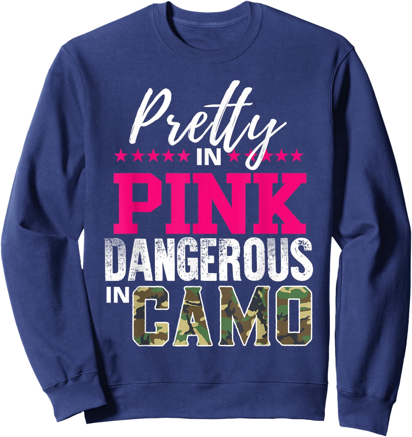 Pretty In Pink Dangerous In Camo Hunting Girl Sweatshirt - Sweatshirt | Navy