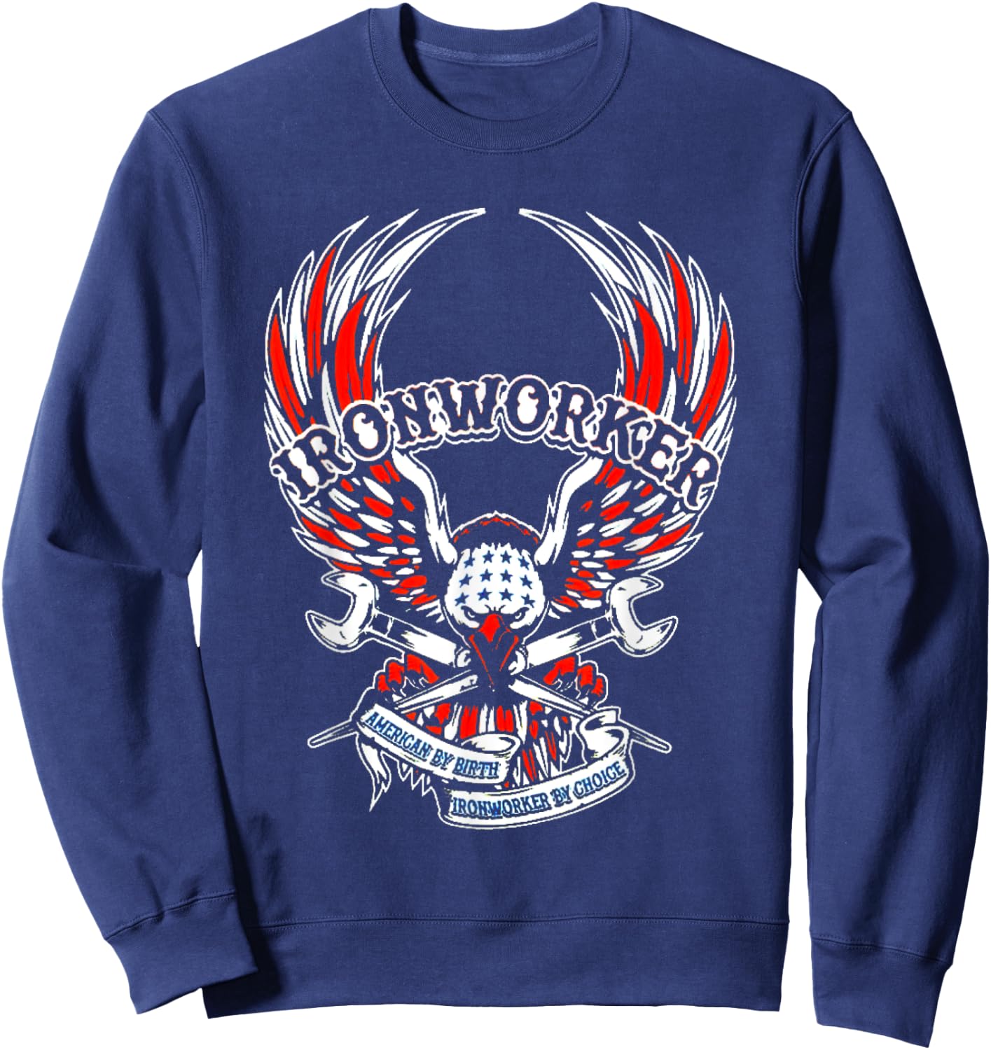 American By Birth Ironworker By Choice USA Flag Eagle Design Women Kids Men Sweatshirt - Sweatshirt | Navy