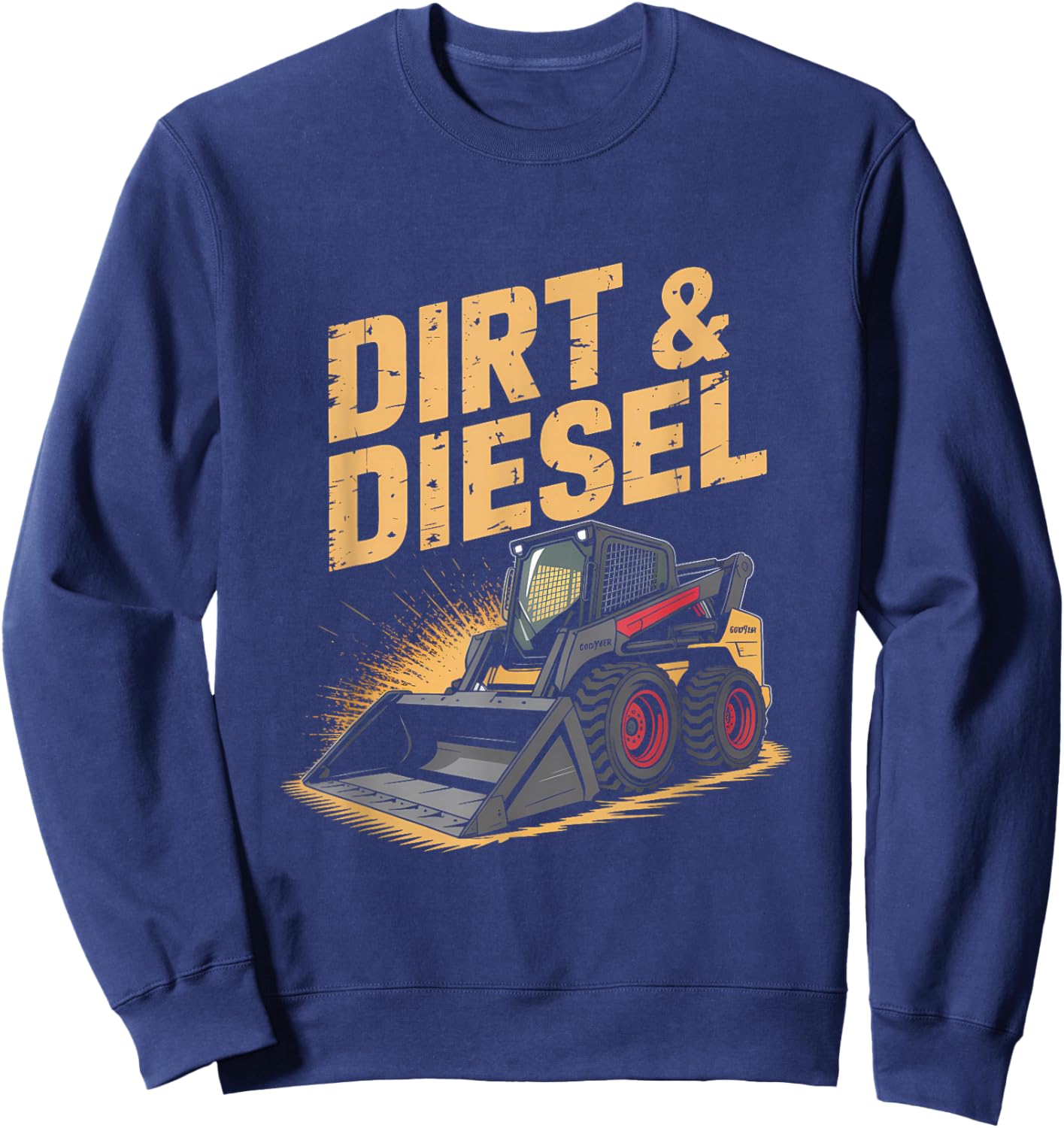Skid Steer Loader Barnyard Vibes and Bobcat Life Sweatshirt - Sweatshirt | Navy