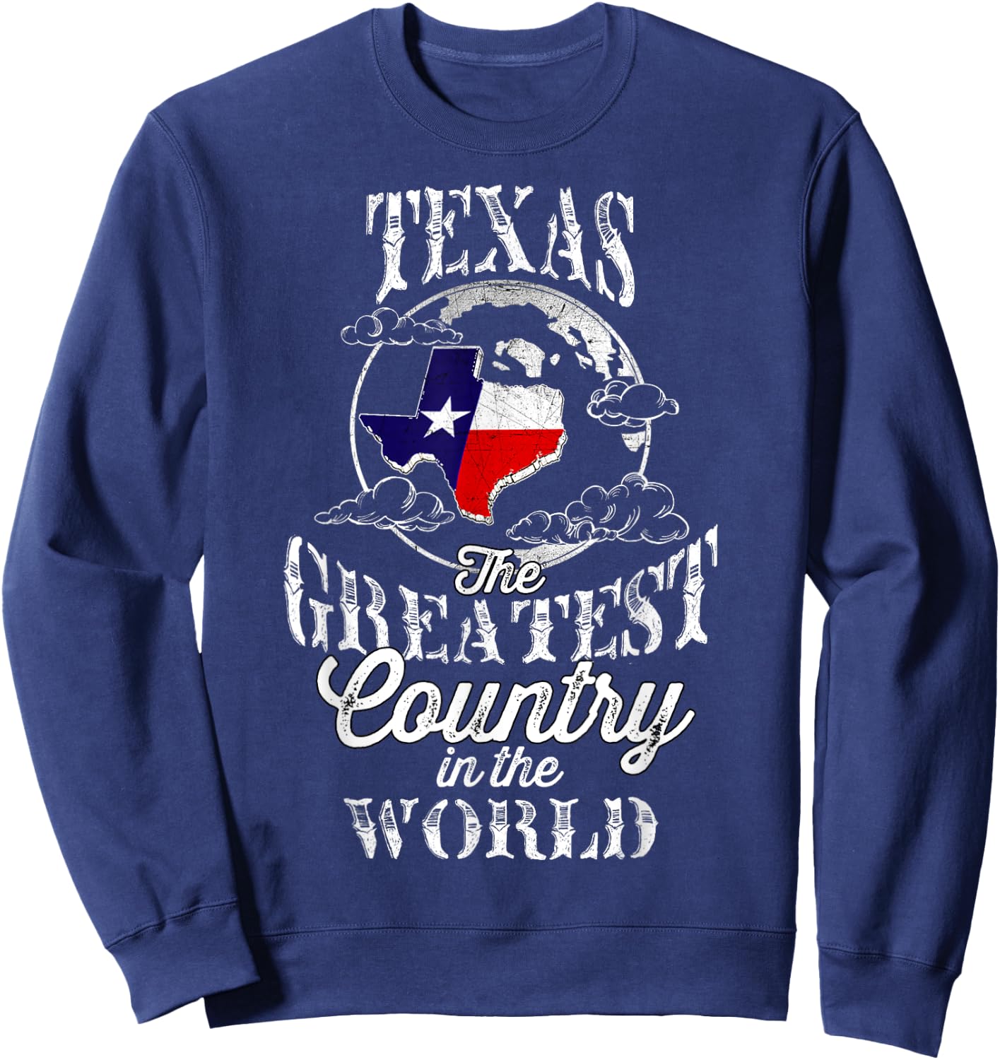 Texas The Greatest Country In The World Sweatshirt - Sweatshirt | Navy