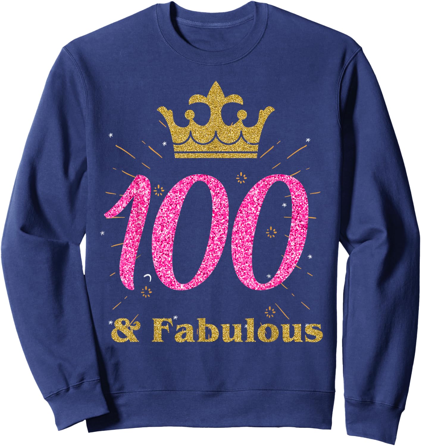 100th & Fabulous Shirt | Queen Ladies' B-day Women Gift Sweatshirt - Sweatshirt | Navy