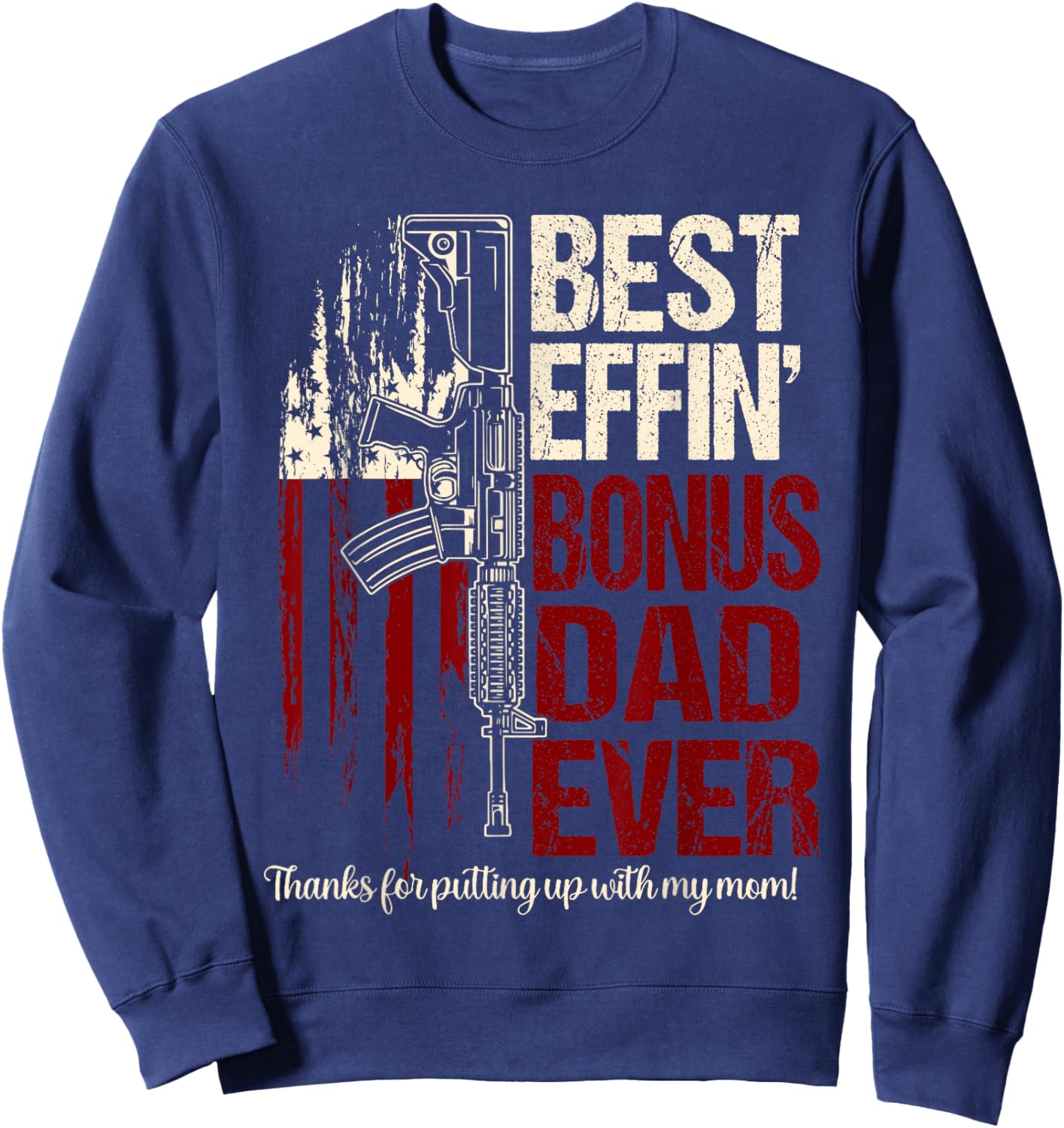 Funny Bonus dad shirts Best effin bonus dad ever Sweatshirt - Sweatshirt | Navy