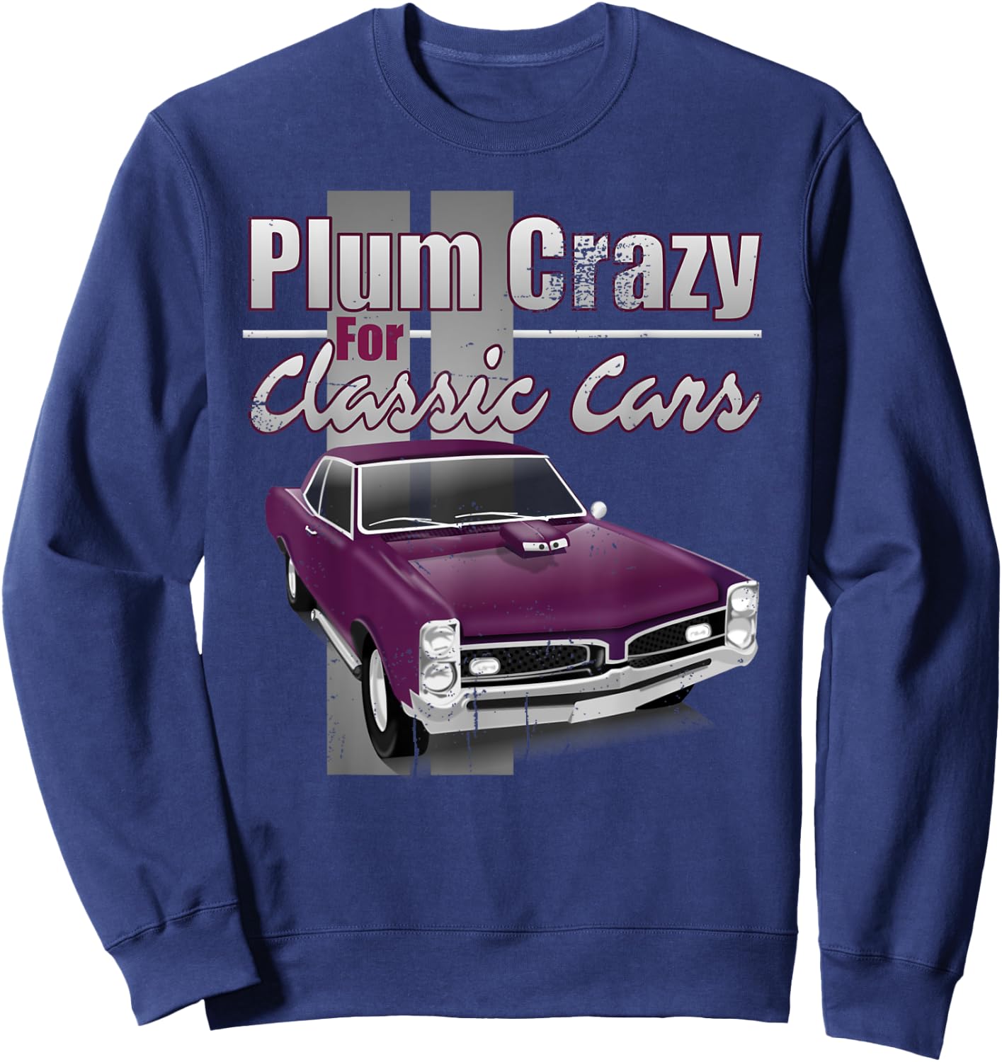 Vintage Muscle Car Shirt PLUM CRAZY FOR CLASSIC CARS Sweatshirt - Sweatshirt | Navy