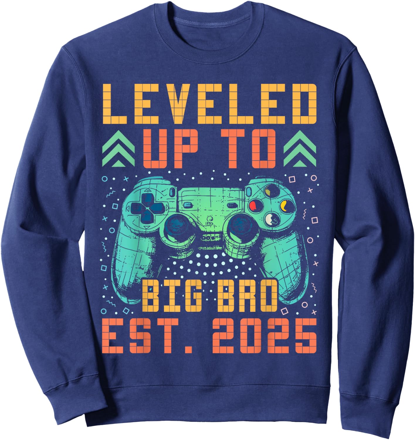 Promoted To Big Bro 2025 Leveled Up To Big Brother Est 2025 Sweatshirt - Sweatshirt | Navy