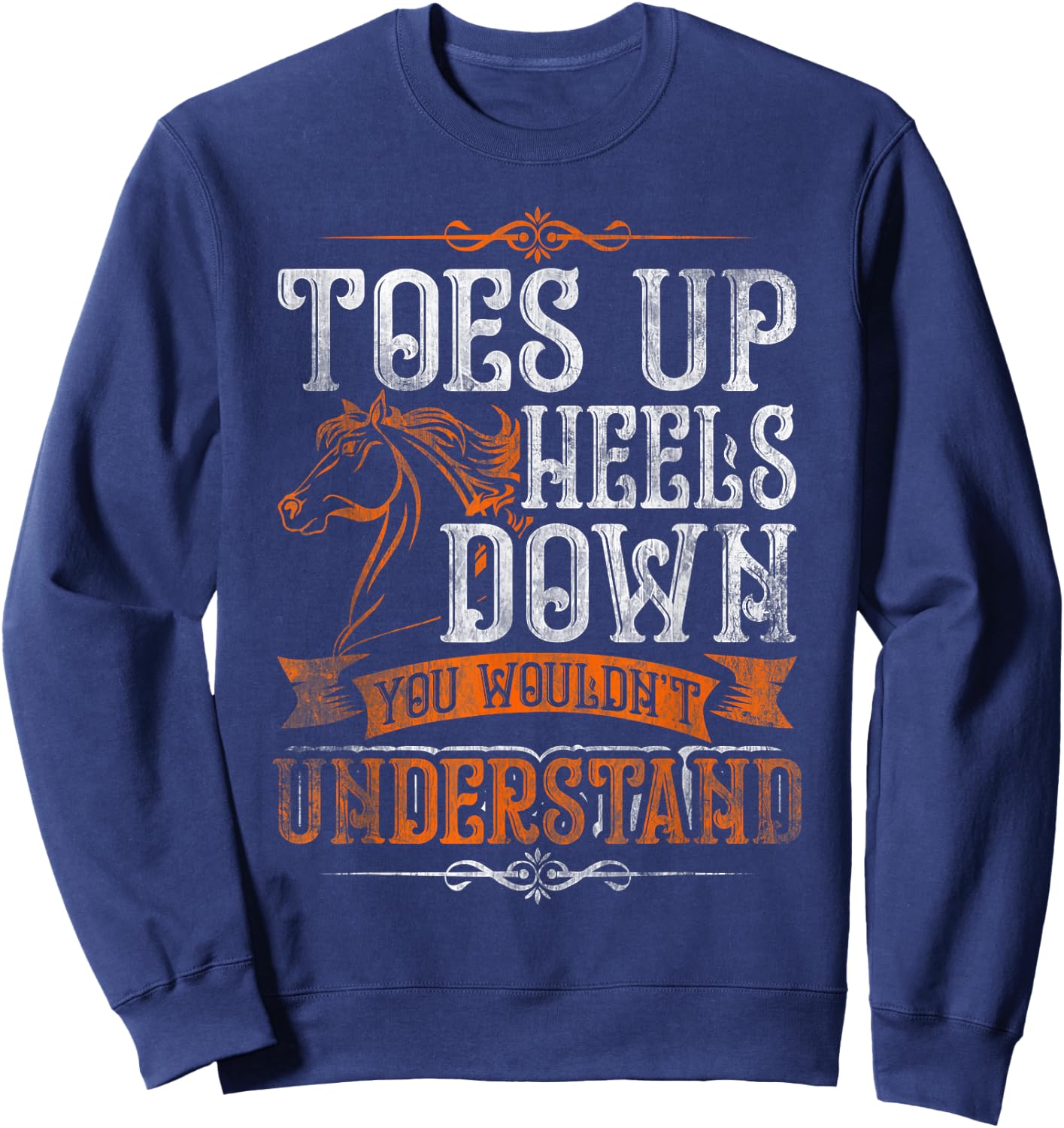 Cute Horse Riders Gifts Horseback Riding, Toes Up Heels Down Sweatshirt - Sweatshirt | Navy