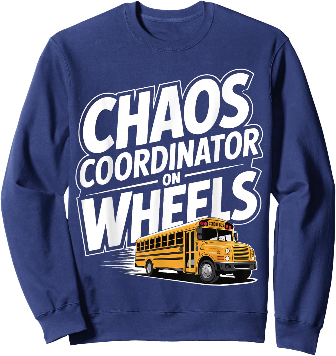 School Bus Driver Humor Yellow Bus Sweatshirt - Sweatshirt | Navy