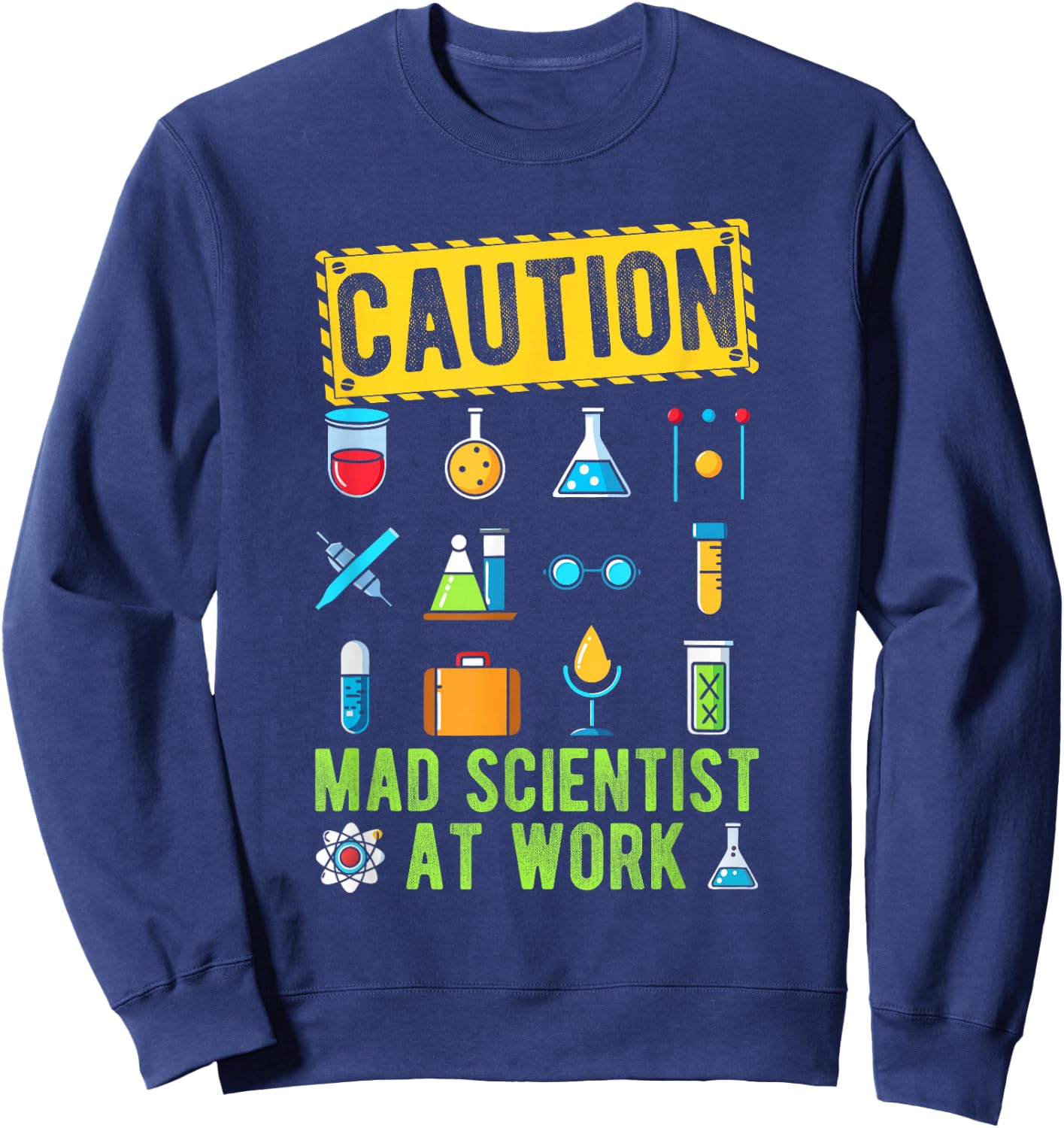 CAUTION Mad Scientist AT WORK Mad Scientist Costume Sweatshirt - Sweatshirt | Navy