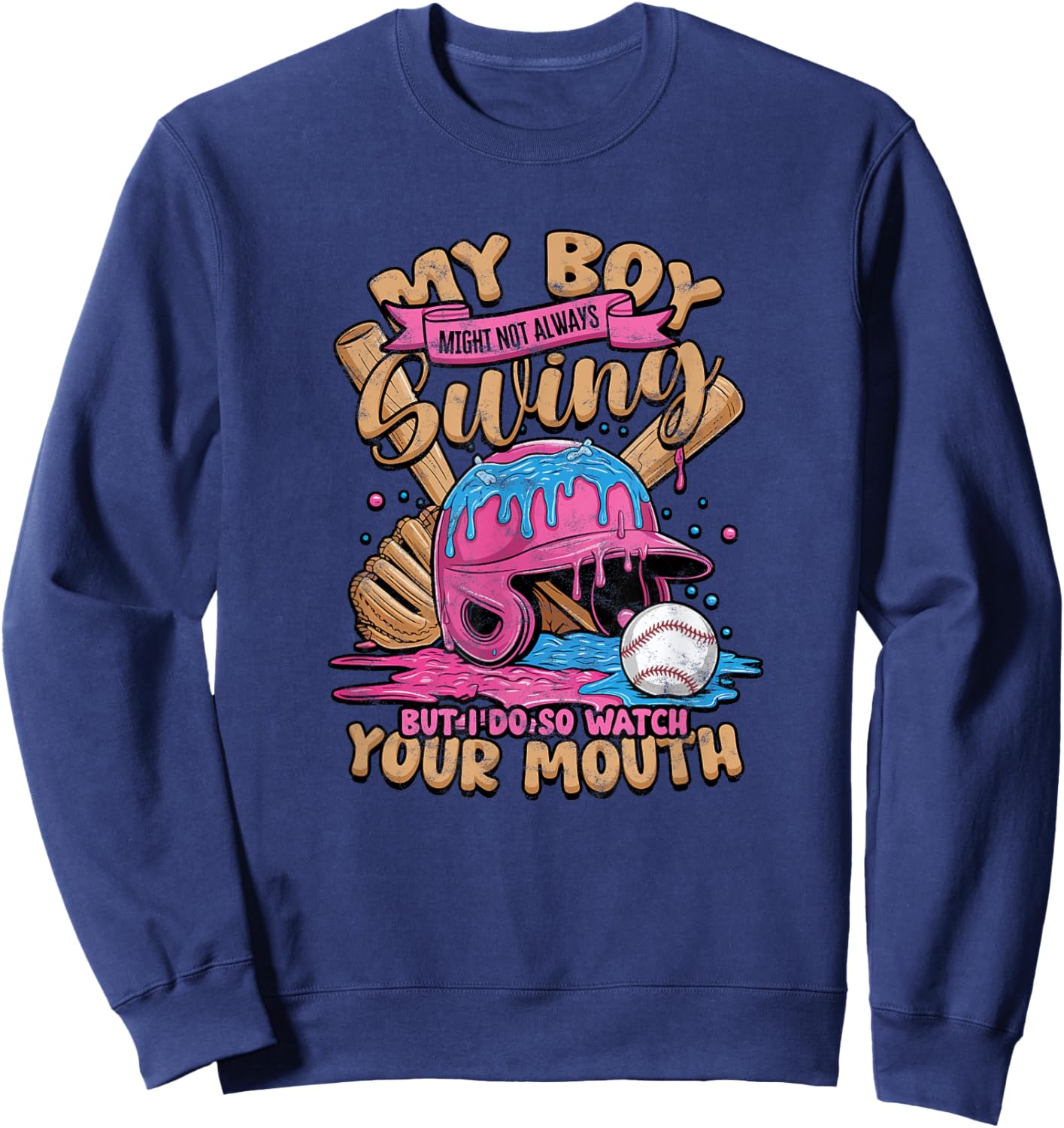 My Boy Might Not Always Swing Watch Mouth Sweatshirt - Sweatshirt | Navy