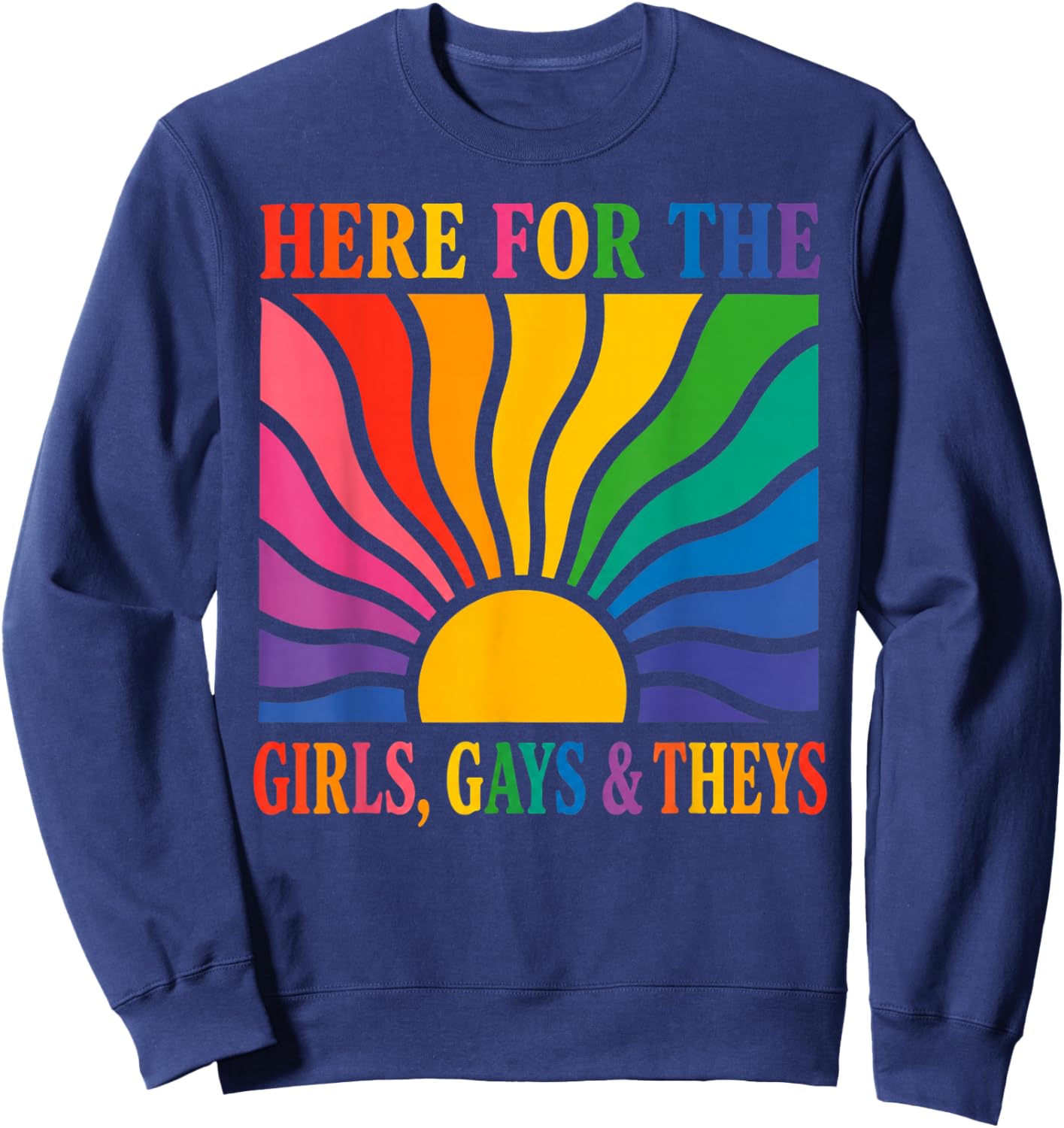 Here for The Girls Gays and Theys Vintage LGBTQ Ally Sweatshirt - Sweatshirt | Navy