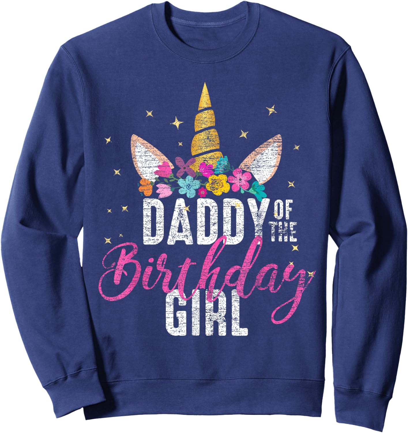 Daddy Of The Birthday Girl Father Gift Unicorn Birthday Sweatshirt - Sweatshirt | Navy