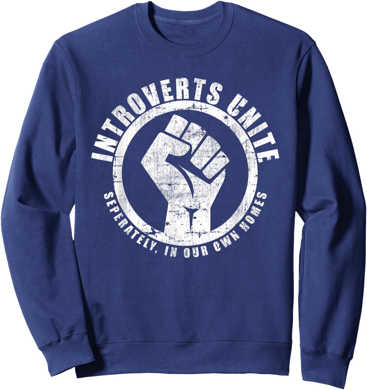 Funny Introvert - Introverts Unite Seperately Sweatshirt - Sweatshirt | Navy