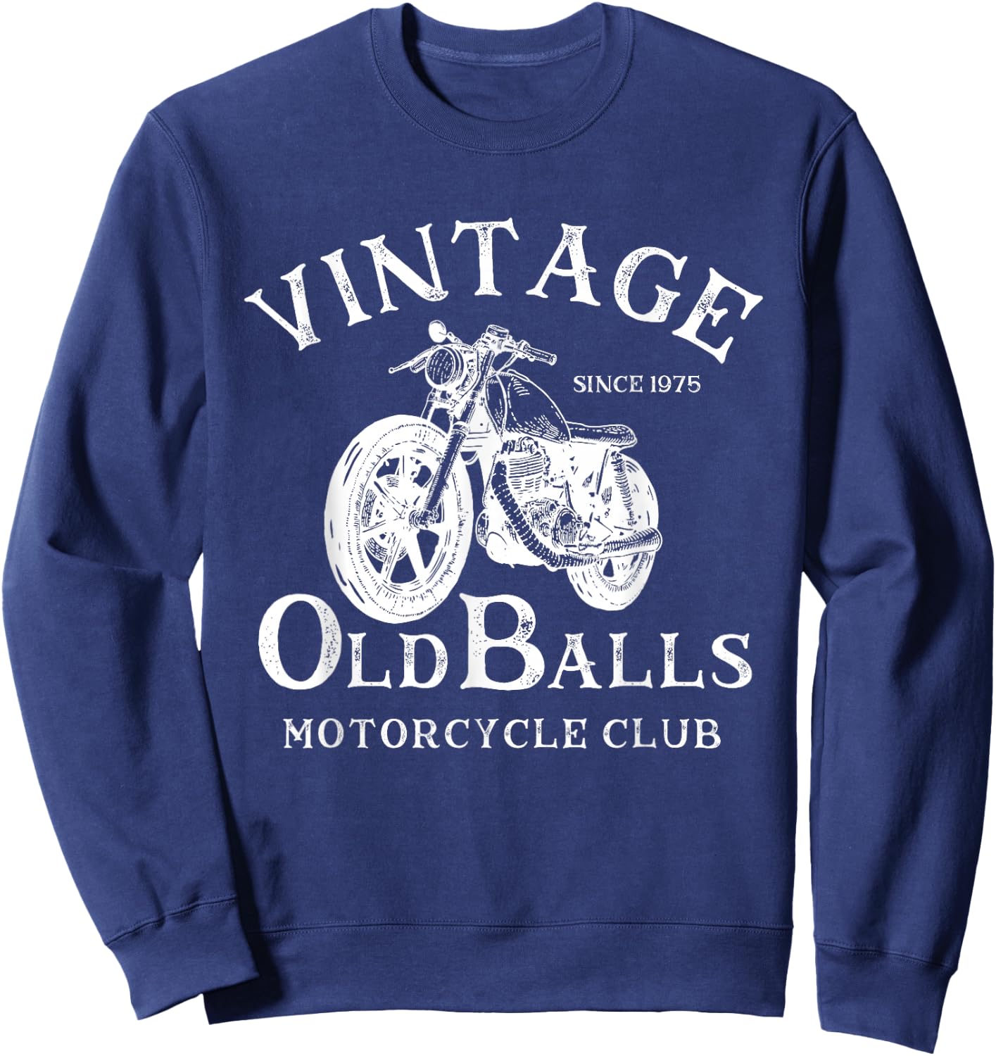 Since 1975 Vintage Motorcycle Old Balls Club 45th Birthday Sweatshirt - Sweatshirt | Navy