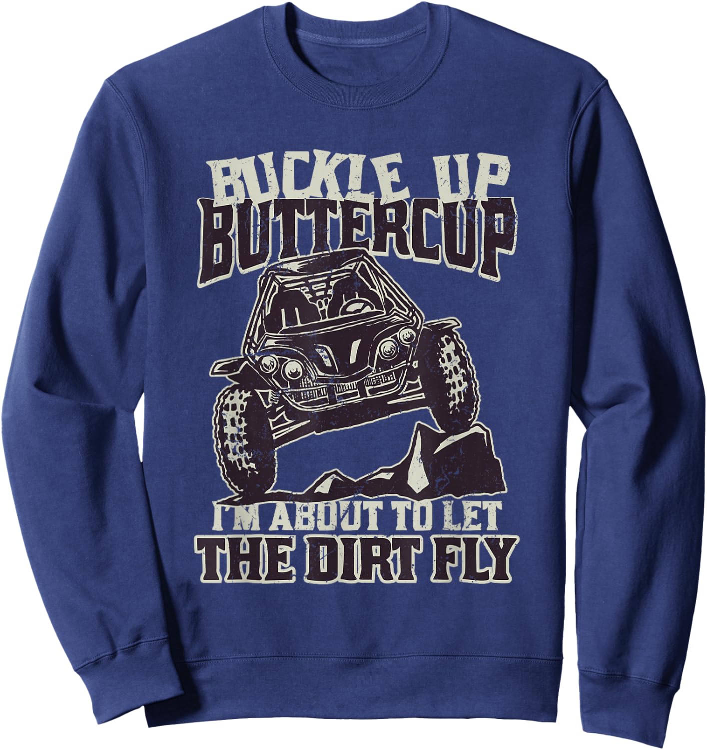 Funny Mudding T Shirts - Buckle Up Buttercup Sweatshirt - Sweatshirt | Navy