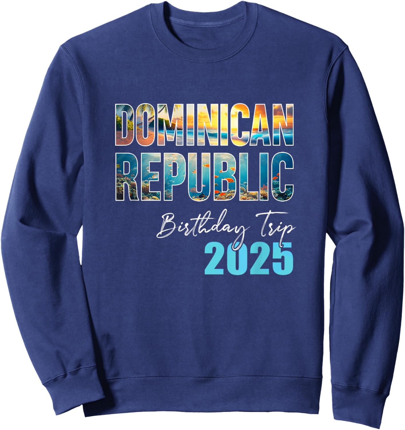Dominican Republic Birthday Trip 2025 Vacation Party Crew Sweatshirt - Sweatshirt | Navy