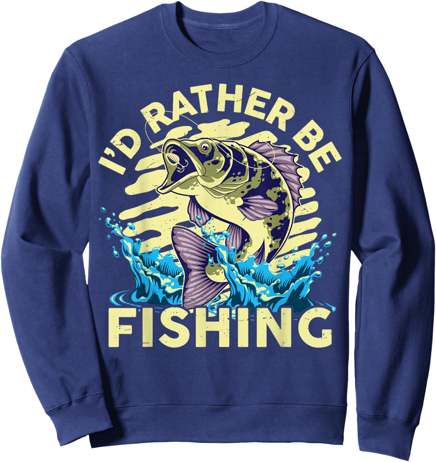 I'd Rather Be Fishing-Shirt Funny Bass Fish Fisherman Dad Sweatshirt - Sweatshirt | Navy