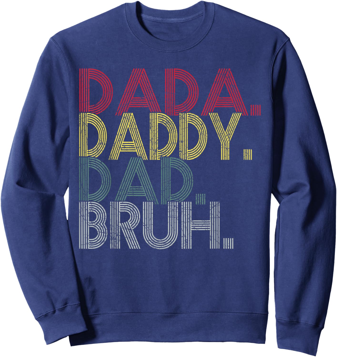 Vintage Dada Daddy Dad Bruh Funny Fathers Day Shirts For Dad Sweatshirt - Sweatshirt | Navy