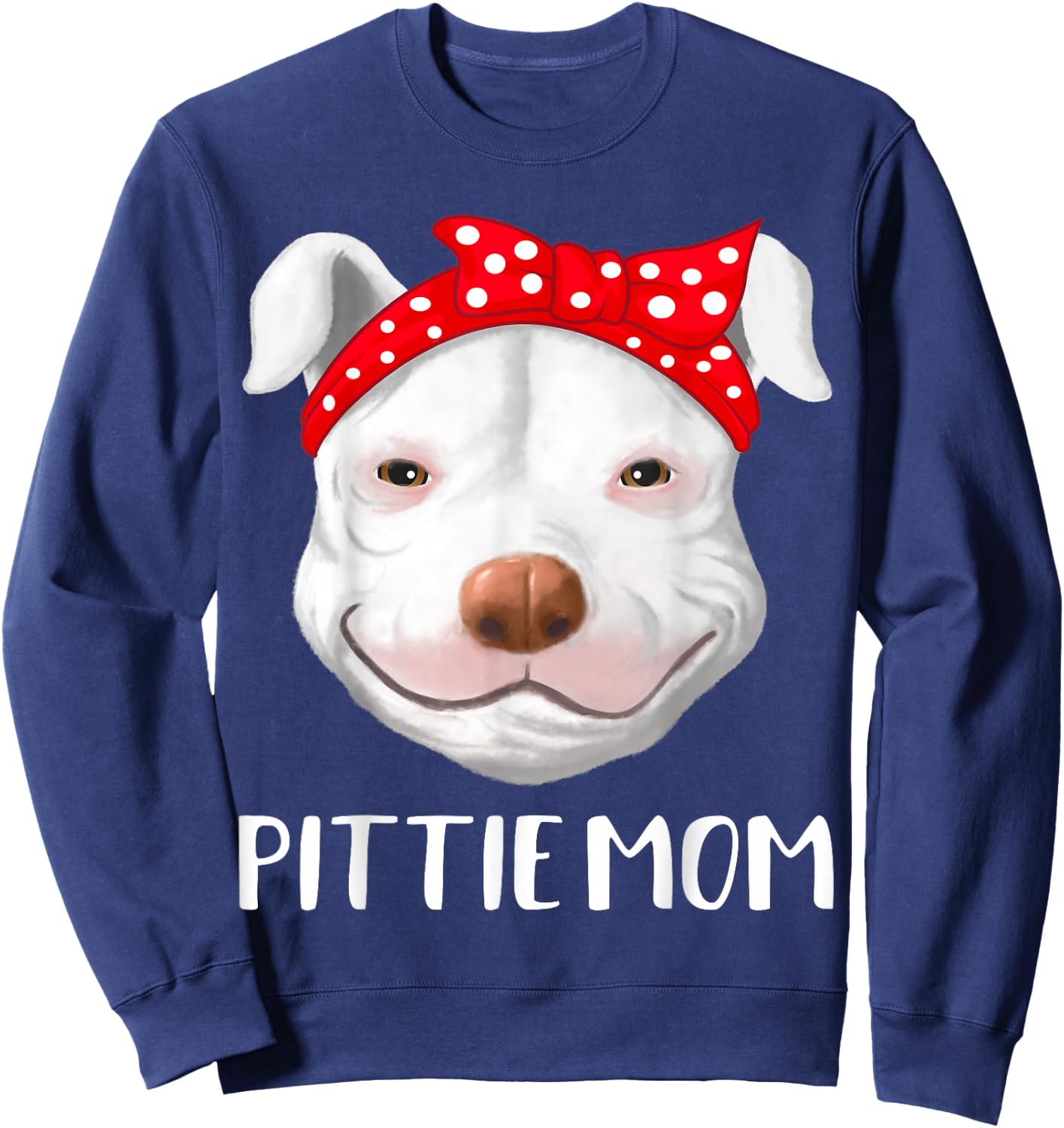 Pitbull Dog Lovers Pittie Mom Mothers Day Pit Bull Sweatshirt - Sweatshirt | Navy