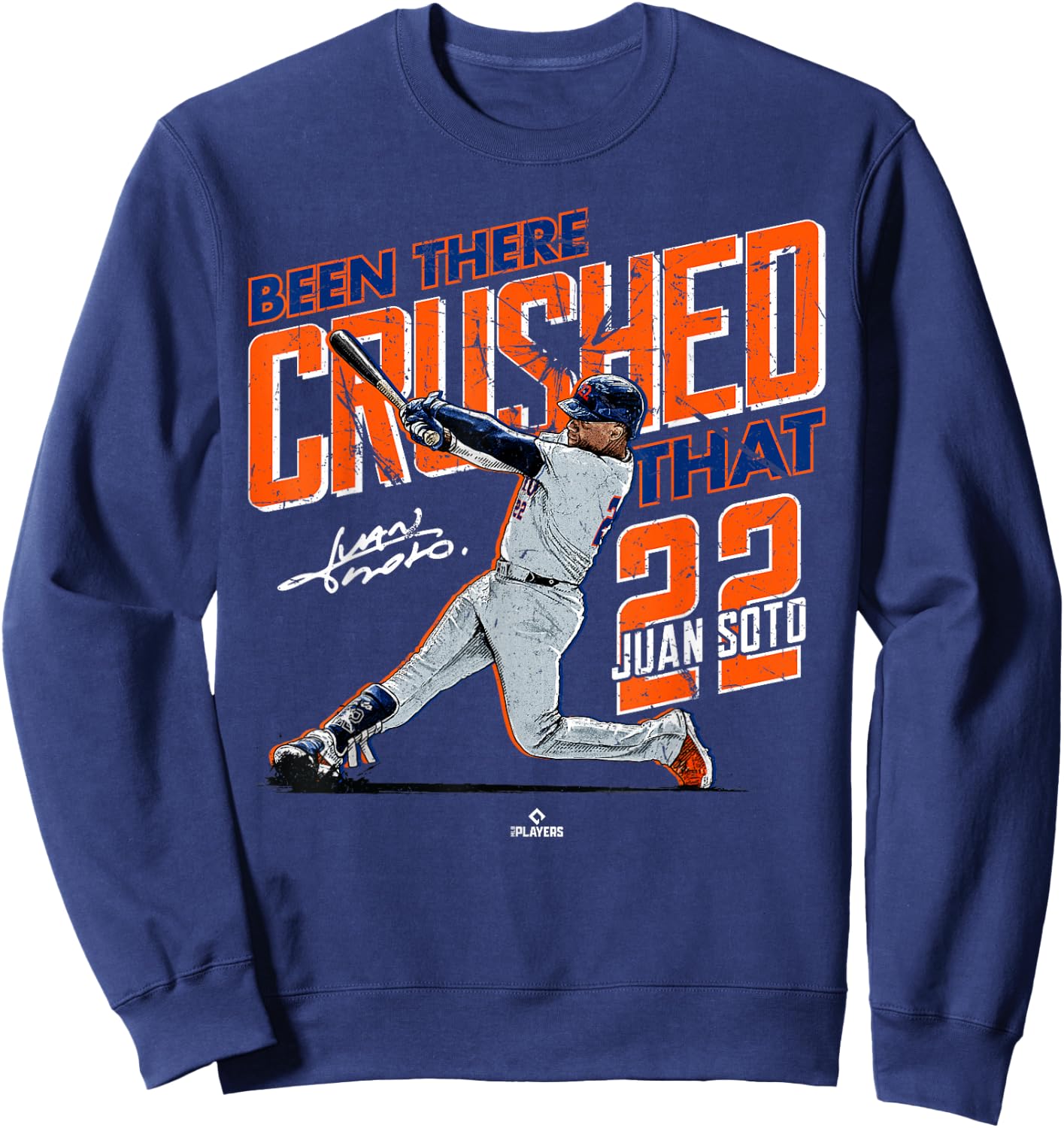 Been There Crushed That Juan Soto New York Baseball MLBPA Sweatshirt - Sweatshirt | Navy