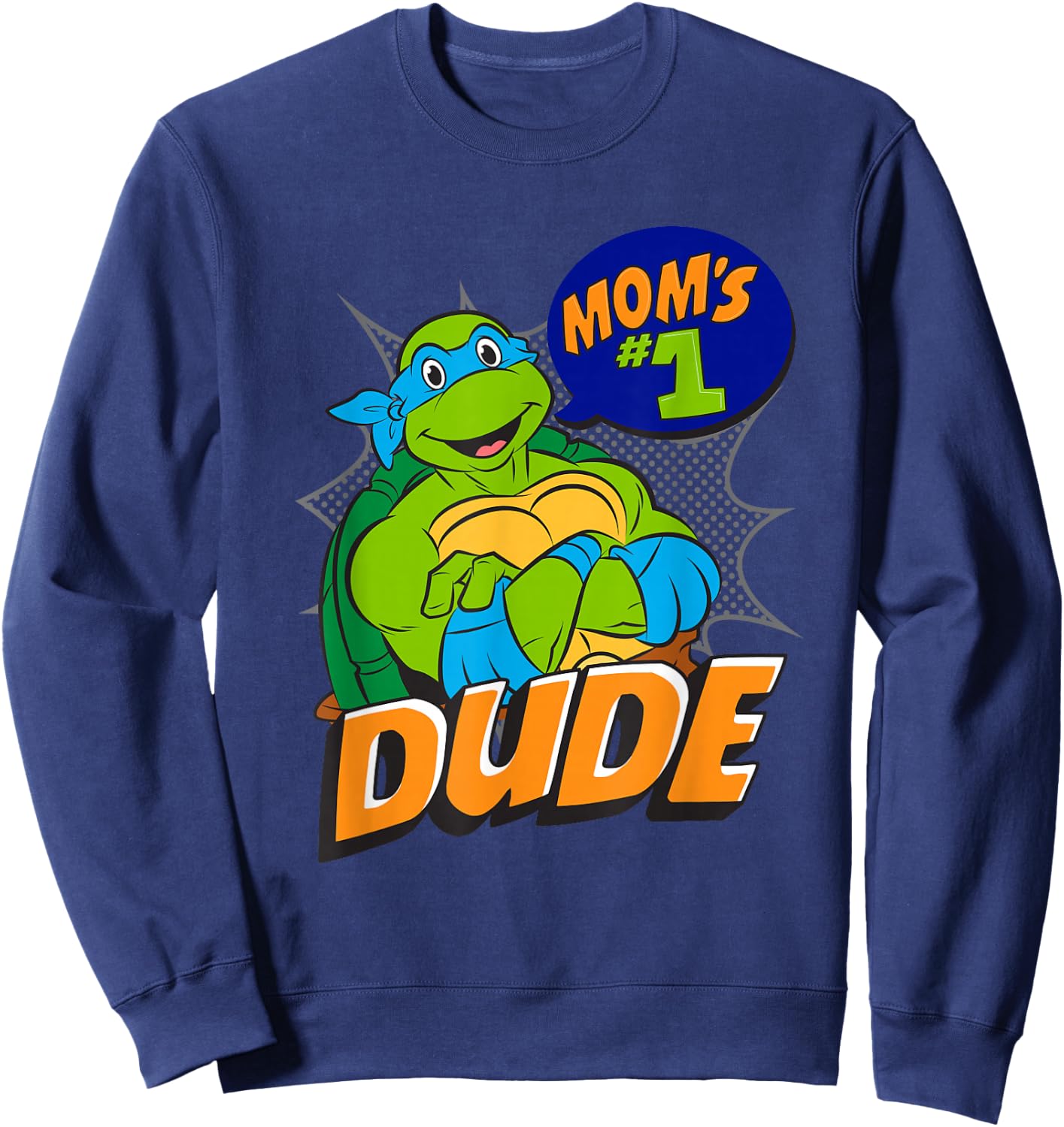 TMNT Leonardo Mom's #1 Dude Sweatshirt - Sweatshirt | Navy