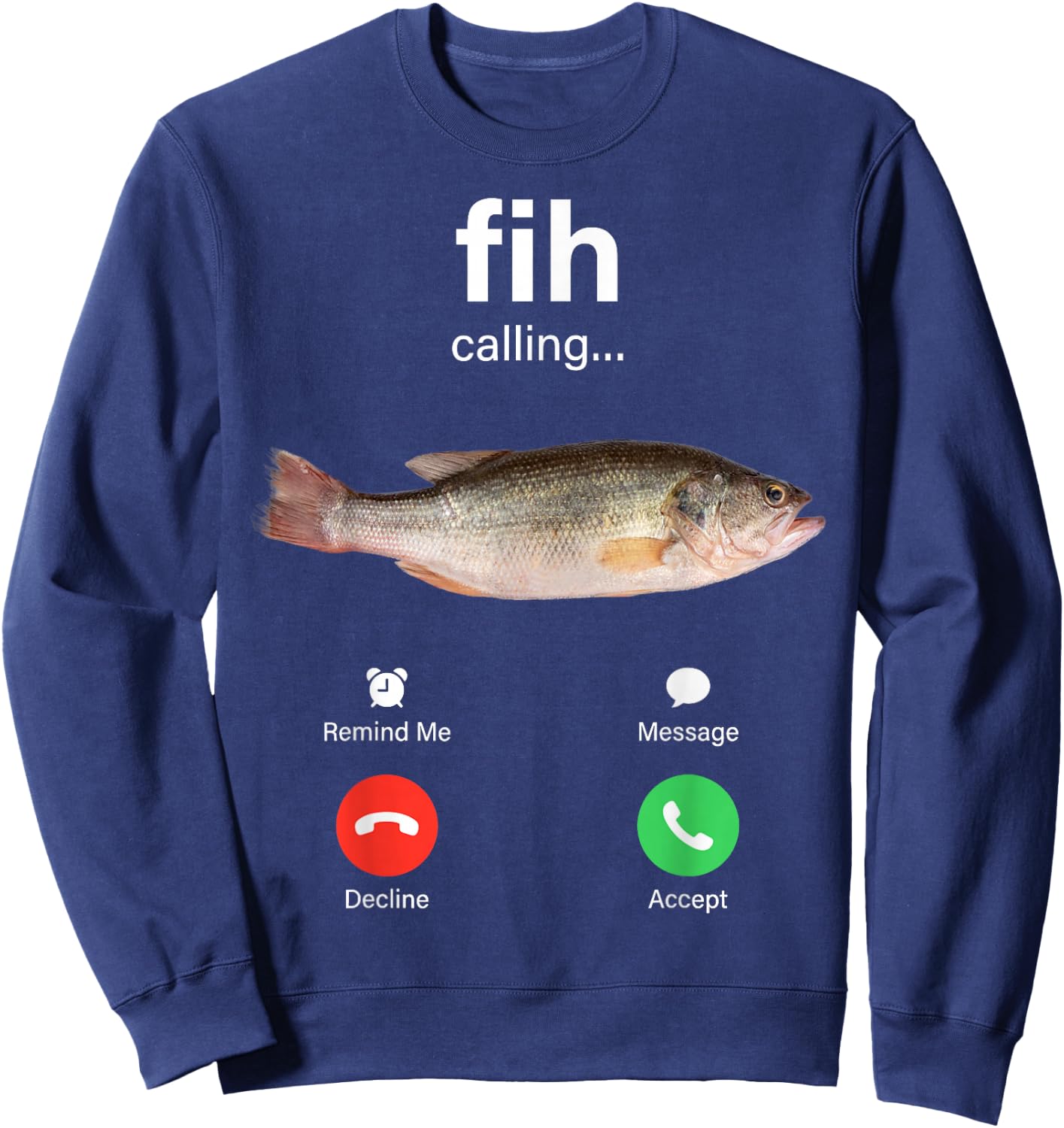 Fih Calling Decline Accept Phone Call Funny Fish Meme Sweatshirt - Sweatshirt | Navy