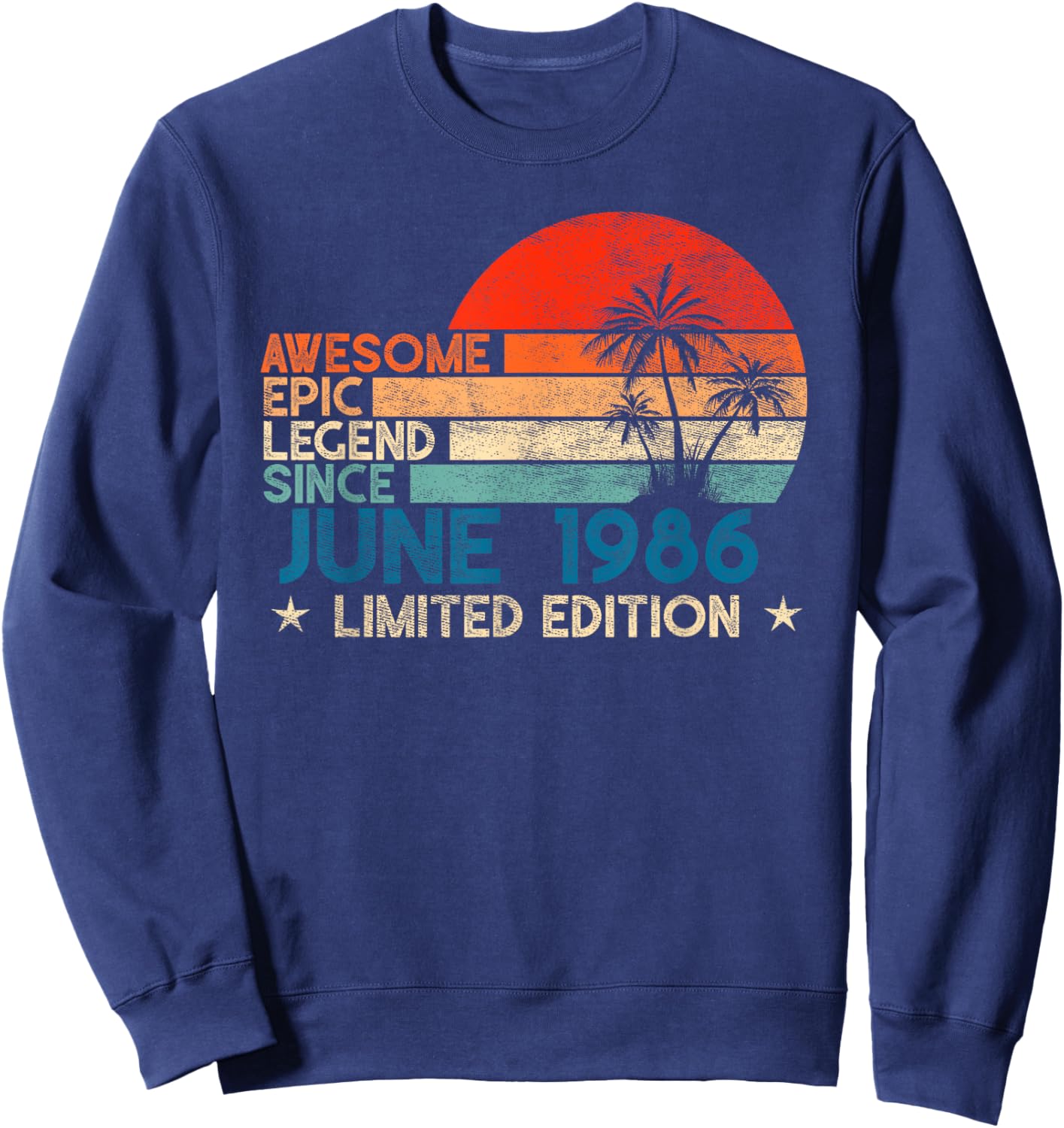 Awesome Epic Legend Since June 1986 Limited Edition Sweatshirt - Sweatshirt | Navy