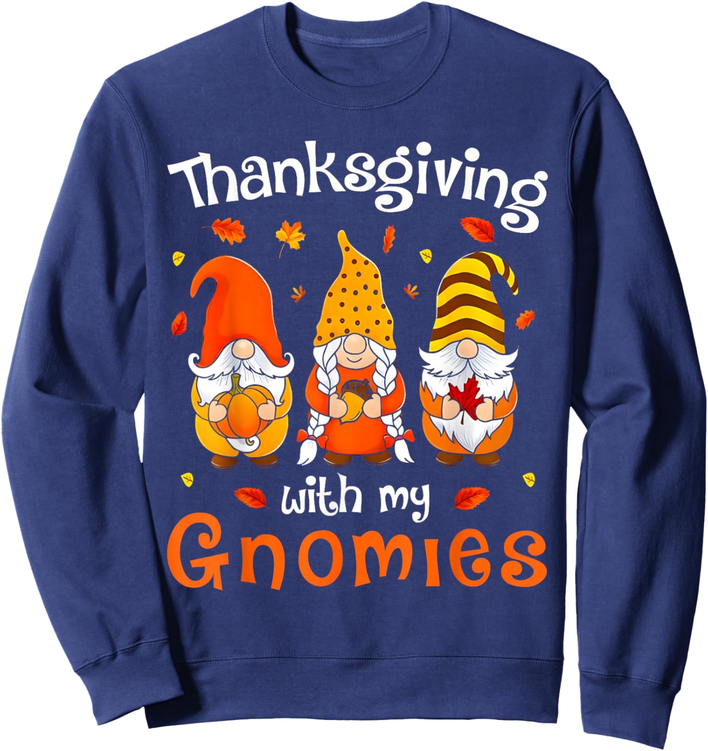 Funny Thanksgiving with My Gnomies Cute Gnome Fall Sweatshirt - Sweatshirt | Navy