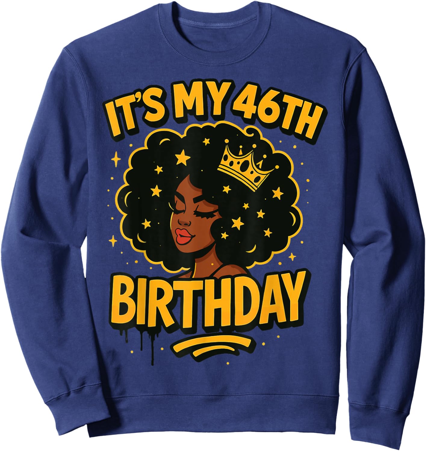It's My 46th Birthday Melanin Black Queen Sweatshirt - Sweatshirt | Navy