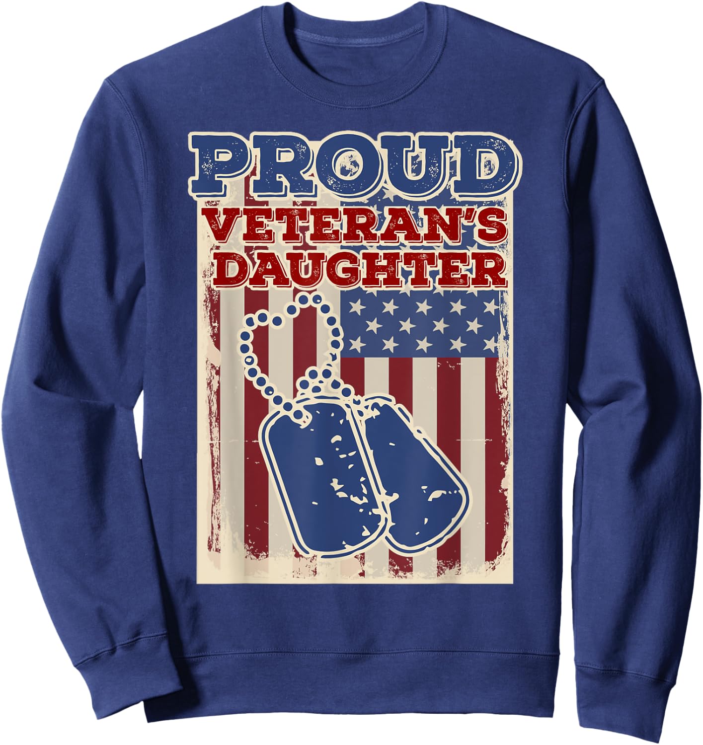 Proud Veterans Daughter Sweatshirt - Sweatshirt | Navy