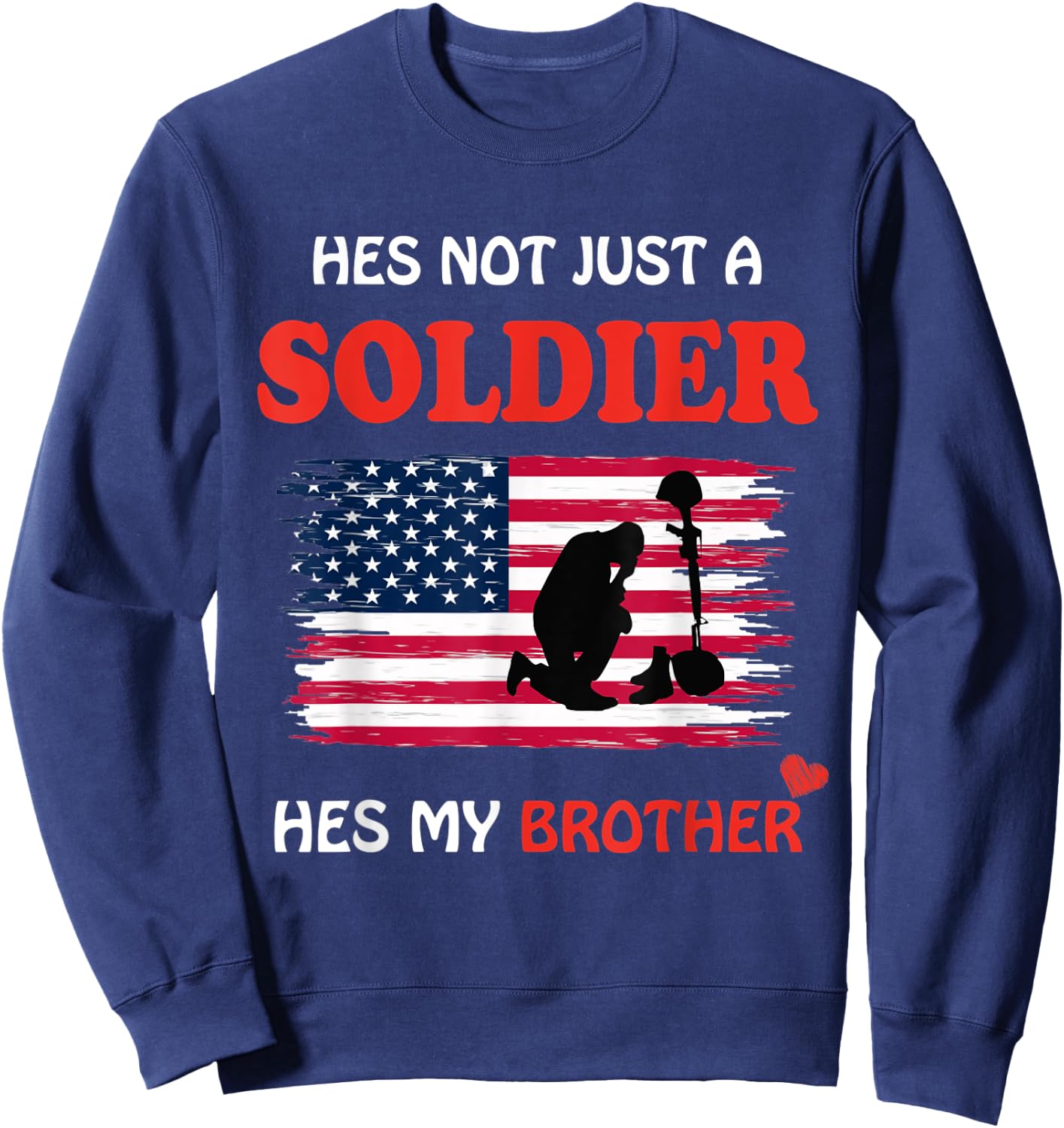 Hes Not Just a Soldier Hes My Brother Military Gifts Sweatshirt - Sweatshirt | Navy