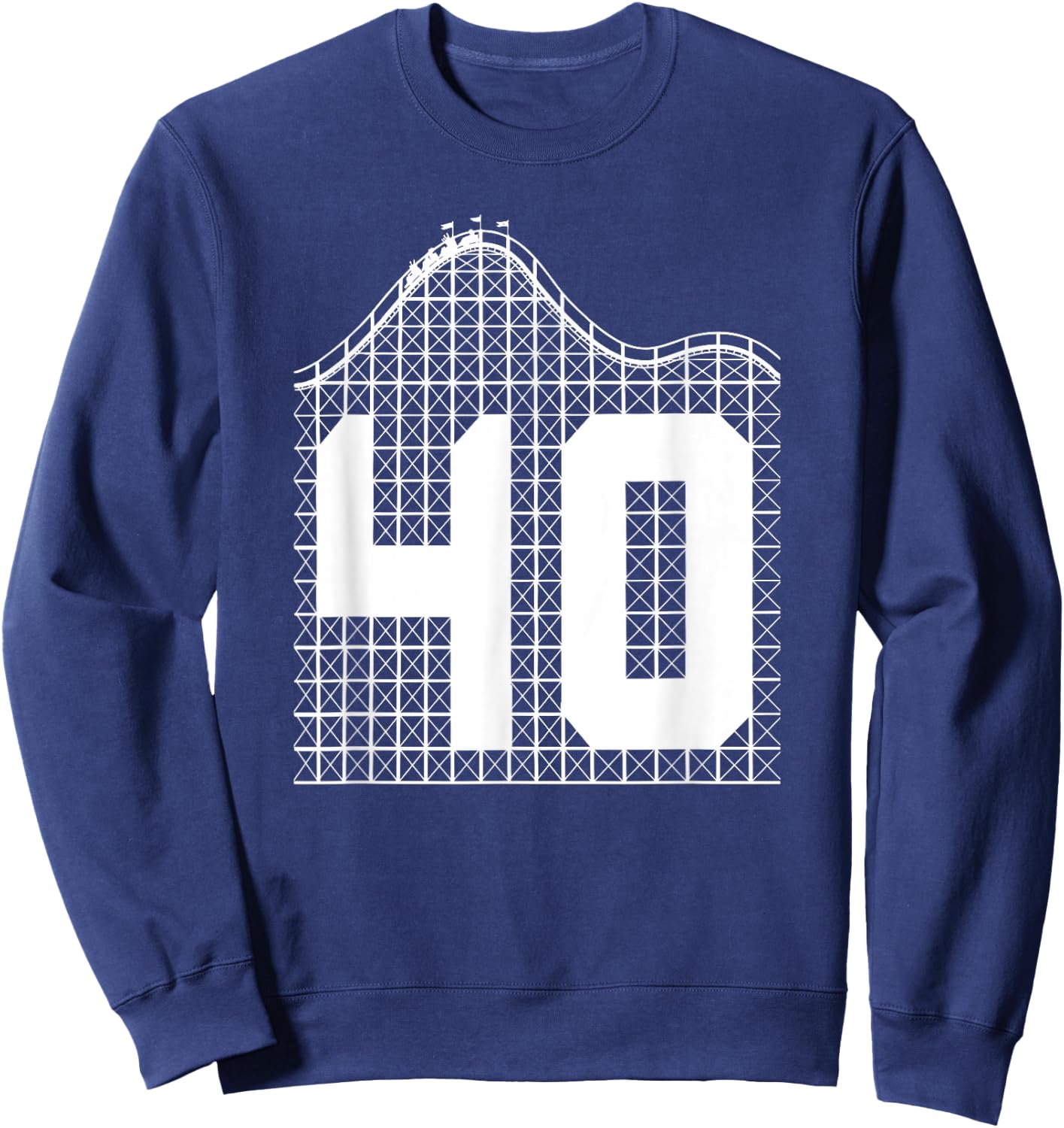 40th Birthday Roller Coaster Turning 40 Sweatshirt - Sweatshirt | Navy