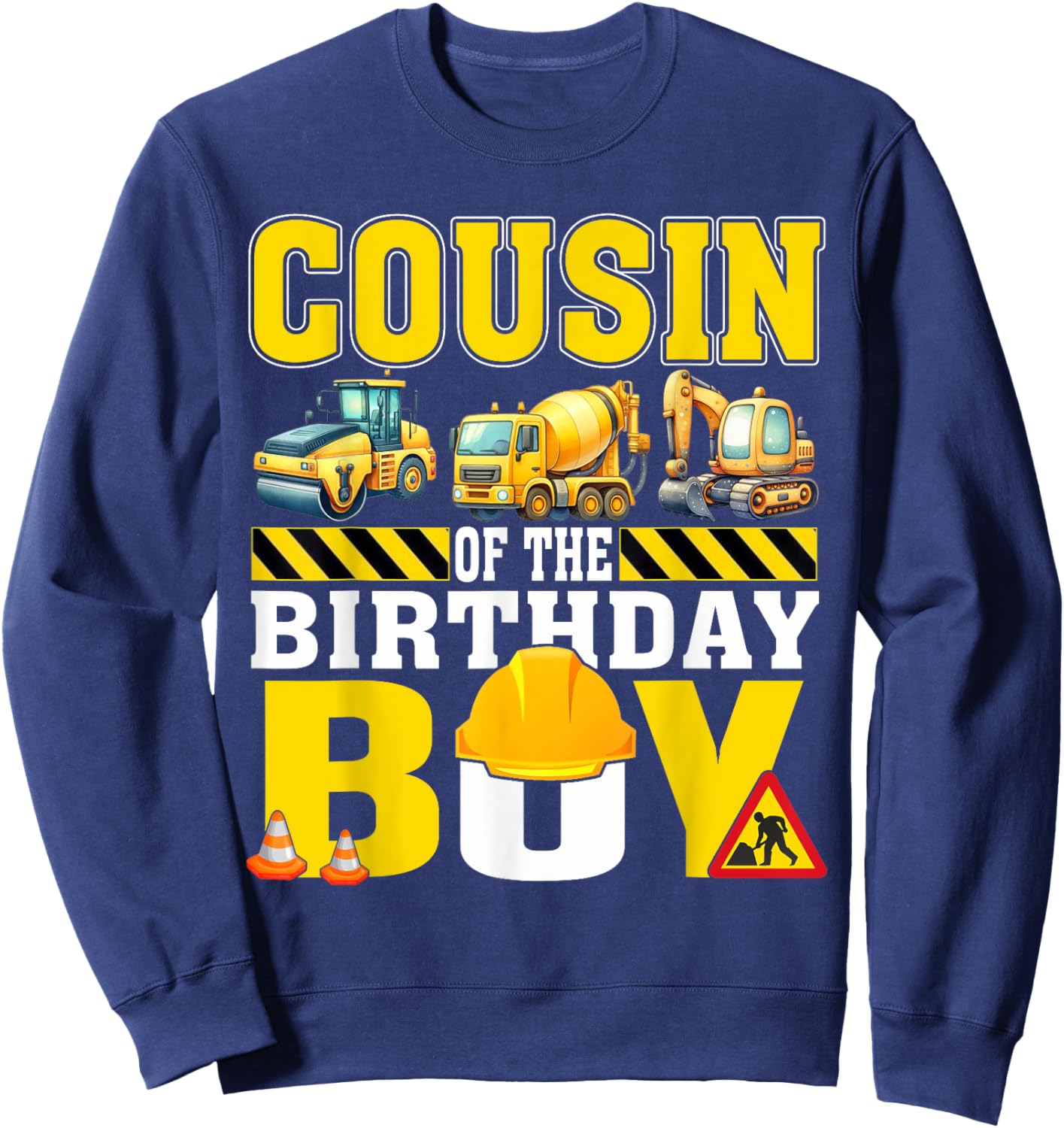 Cousin Of The Birthday Boy Construction Worker Birthday Sweatshirt - Sweatshirt | Navy