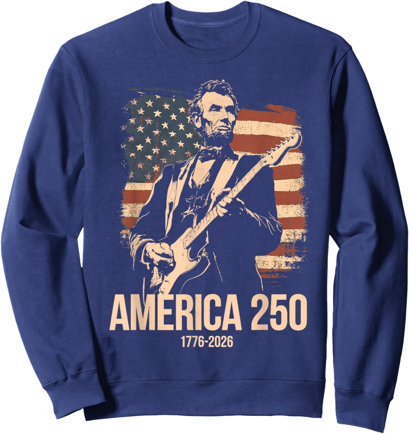 Funny Abraham Lincoln Playing Guitar Freedom Rock 250 Sweatshirt - Sweatshirt | Navy