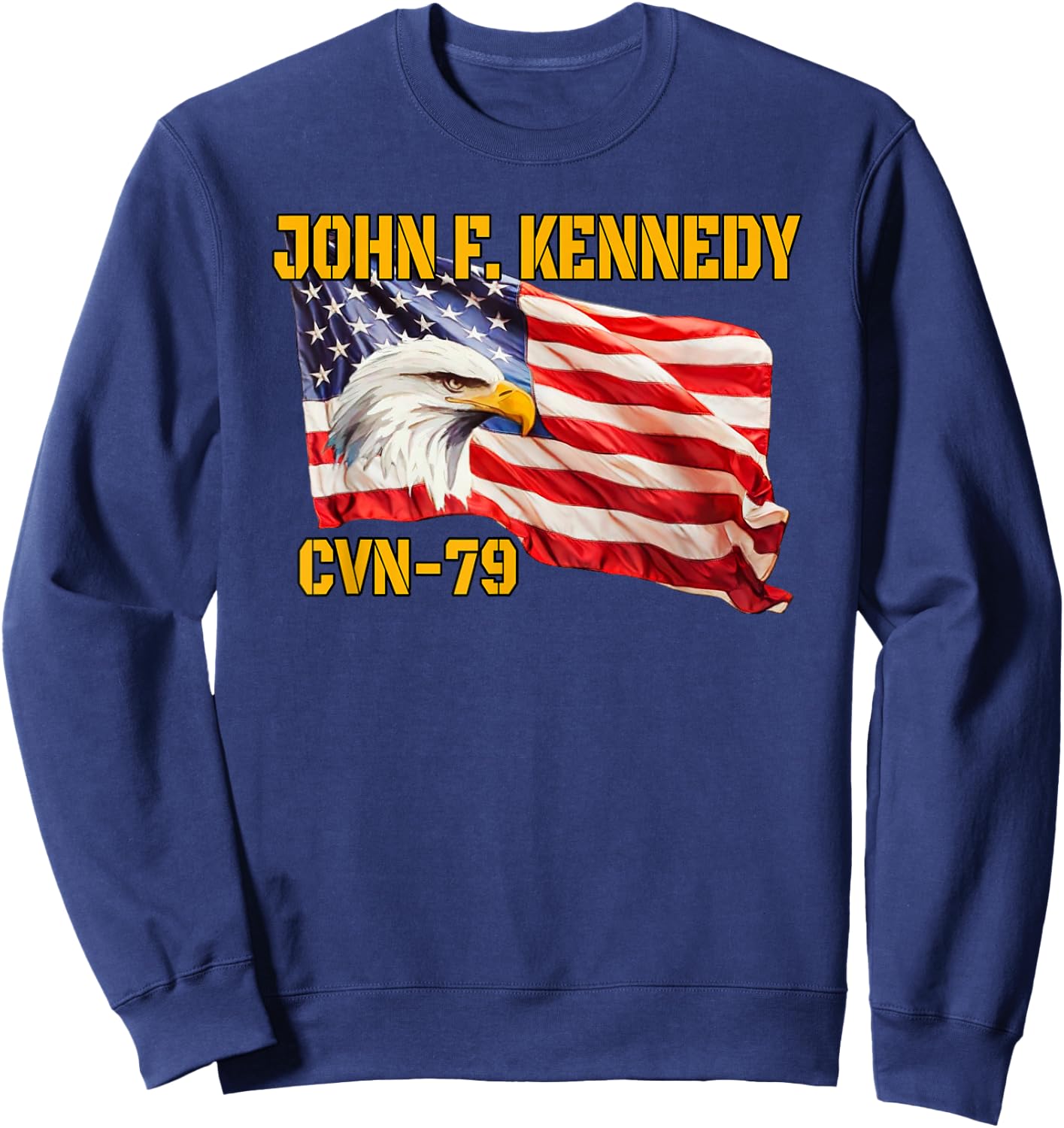 Warship John F. Kennedy CVN-79 Aircraft Carrier Veterans Day Sweatshirt - Sweatshirt | Navy