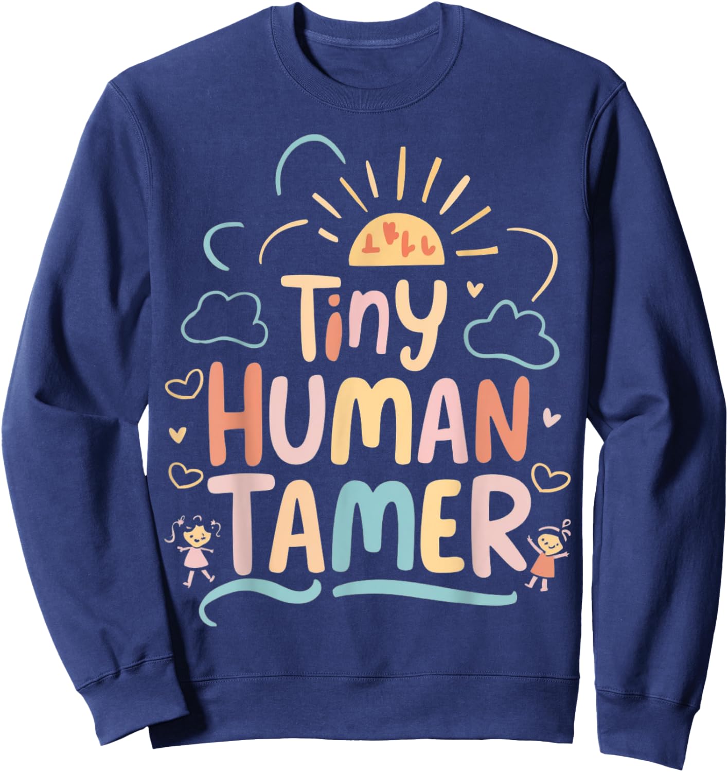 Tiny Human Tamer Kindergarten Teacher Class Graphic Sweatshirt - Sweatshirt | Navy