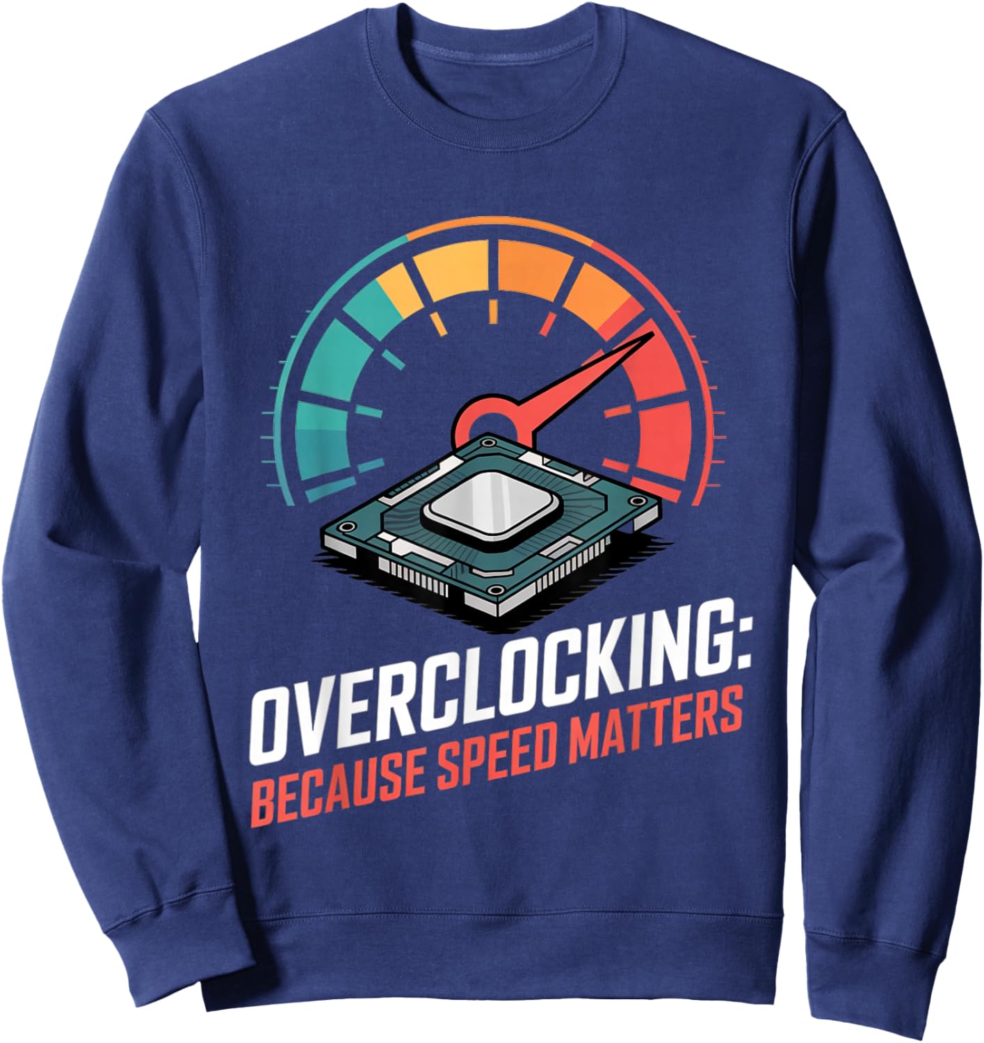 Overclocking Speed Pc Builder Tech Hobby Programming Life Sweatshirt - Sweatshirt | Navy