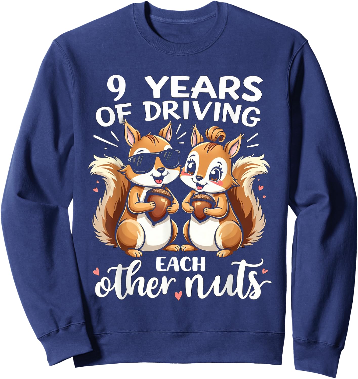 9 Years Of Driving Each Other Nuts Funny Couples Anniversary Sweatshirt - Sweatshirt | Navy