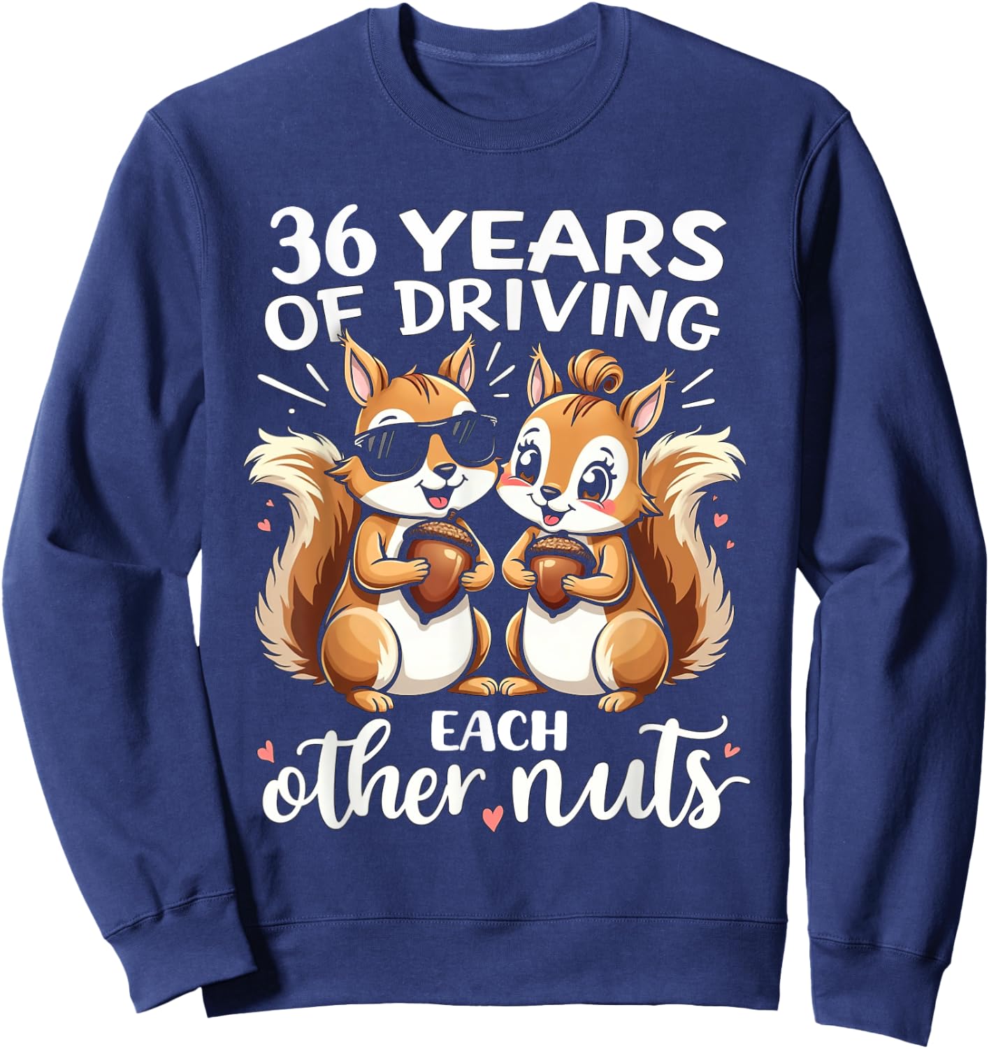 36 Years Of Driving Each Other Nuts Funny Couple Anniversary Sweatshirt - Sweatshirt | Navy