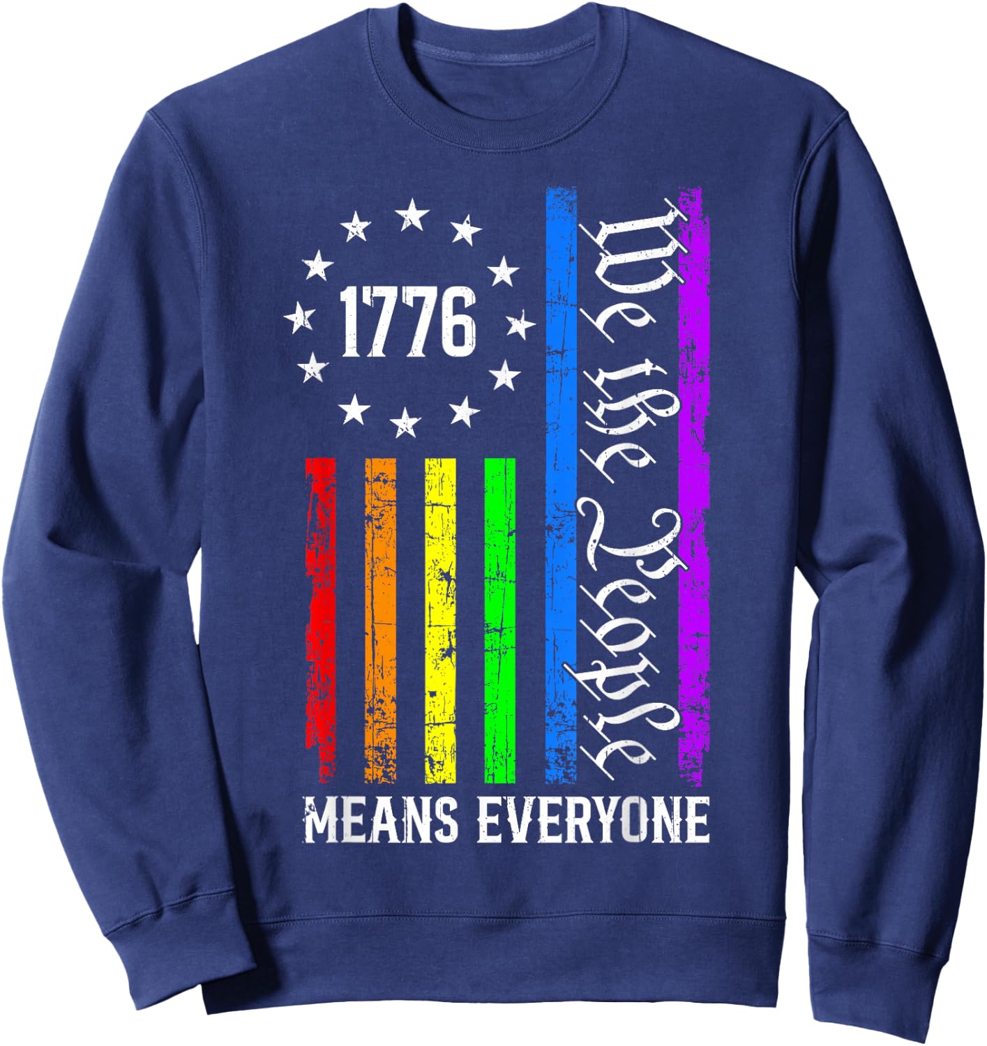 We The People Means Everyone LGBTQ Pride Rainbow Flag 1776 Sweatshirt - Sweatshirt | Navy