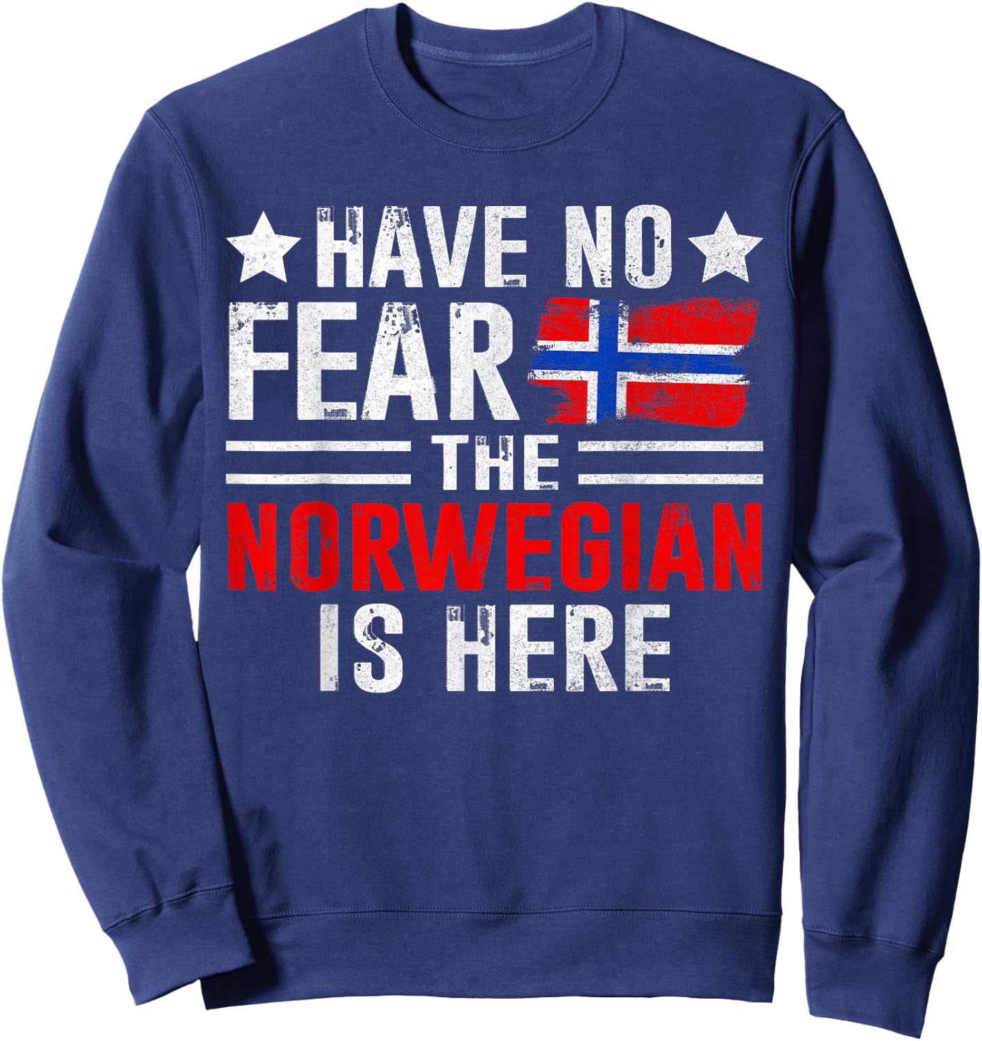 Have No Fear The Norwegian Is Here Funny Norway Heritage Sweatshirt - Sweatshirt | Navy