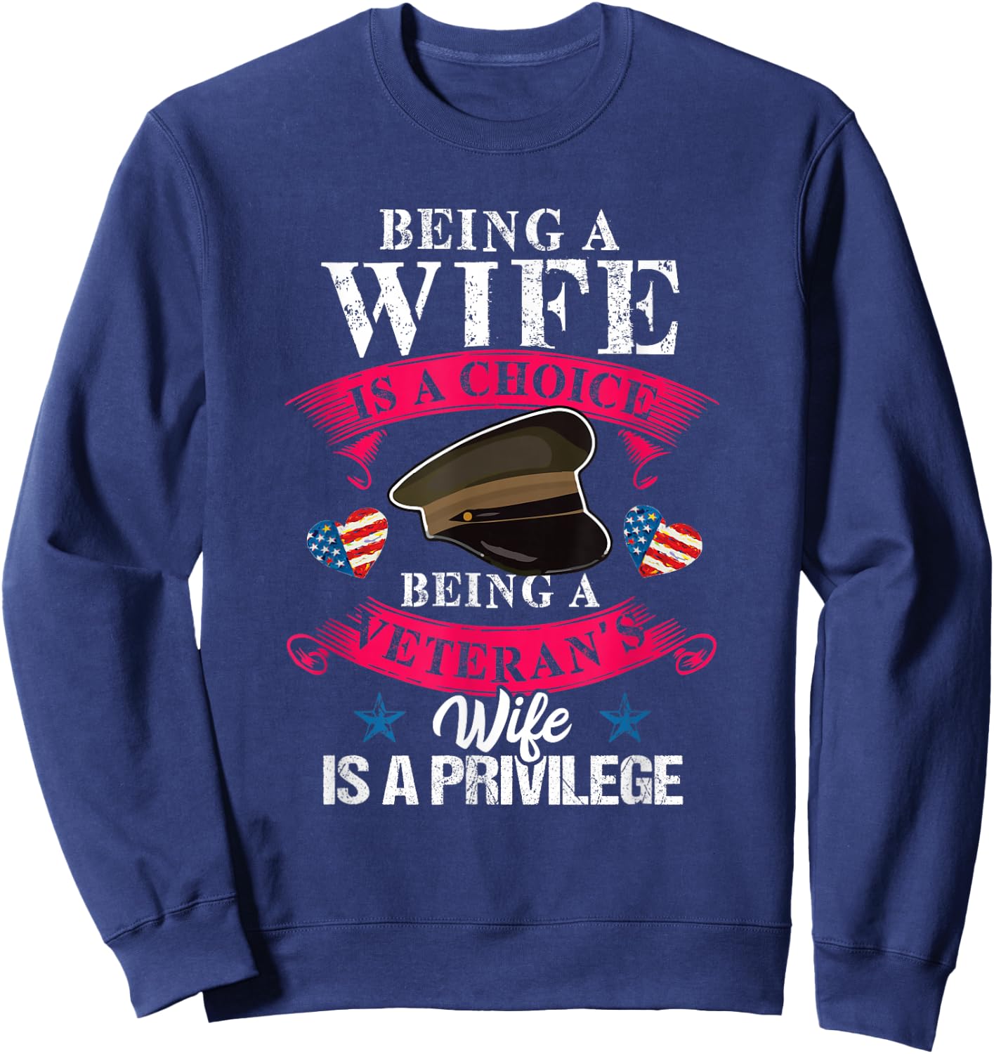 Being a Veteran's Wife Is a Privilege Veterans Day Patriotic Sweatshirt - Sweatshirt | Navy