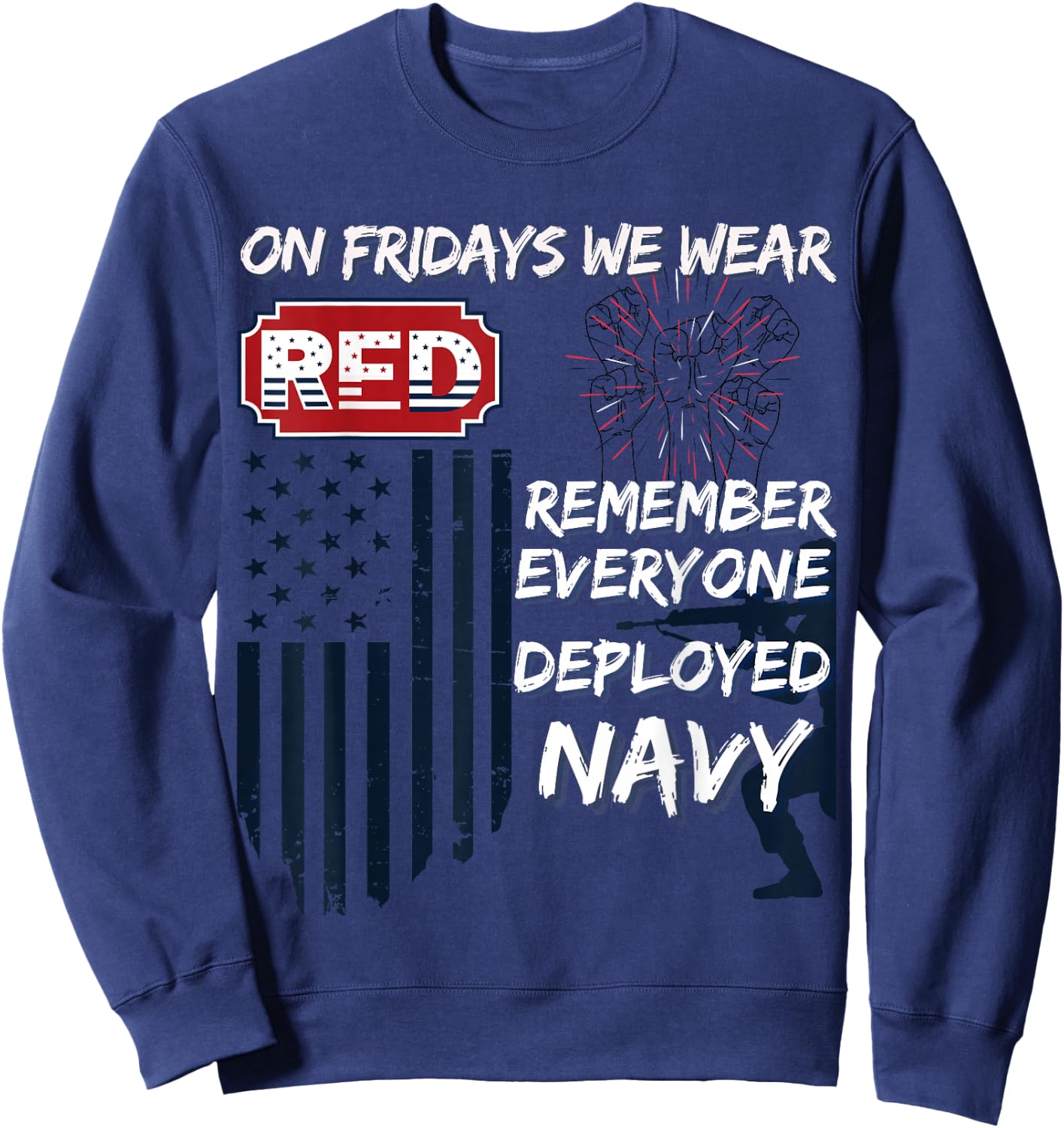 On Fridays We Wear Red Remember Everyone Deployed Navy Sweatshirt - Sweatshirt | Navy