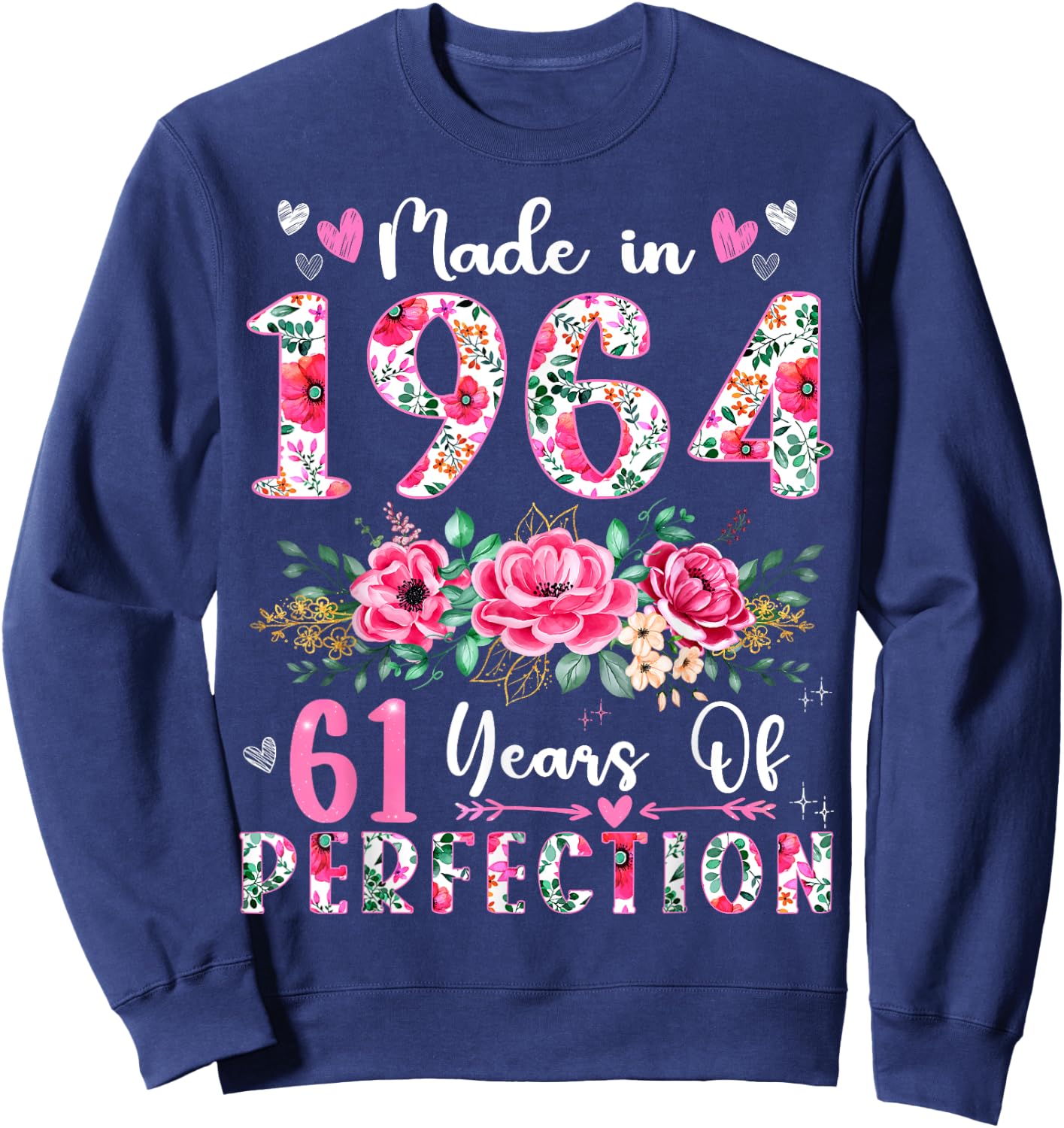 61 Year Old Made In 1964 Floral 61th Birthday Women Sweatshirt - Sweatshirt | Navy