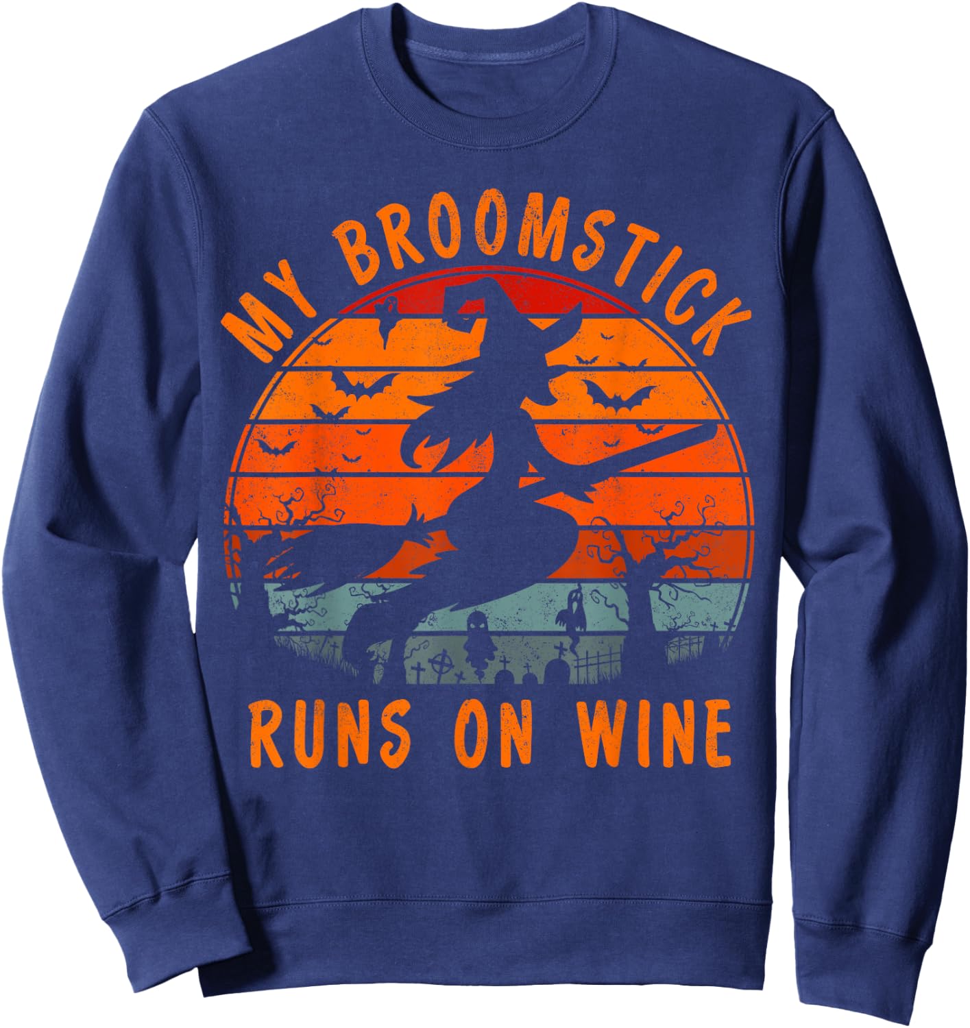 My Broomstick Runs on Wine Gift Halloween Witch Costume Sweatshirt - Sweatshirt | Navy