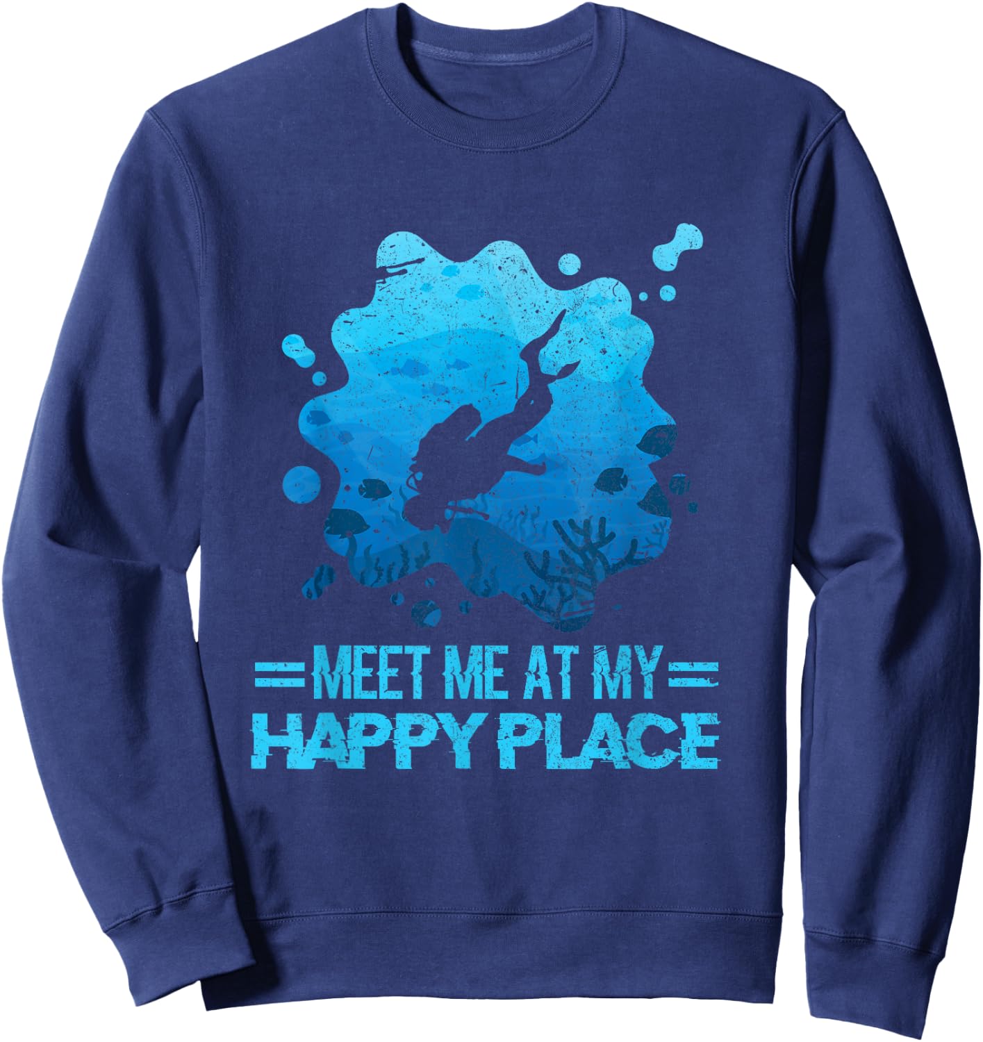 Happy Place Scuba Diving Ocean Freediving Sea Dive Shirt Sweatshirt - Sweatshirt | Navy