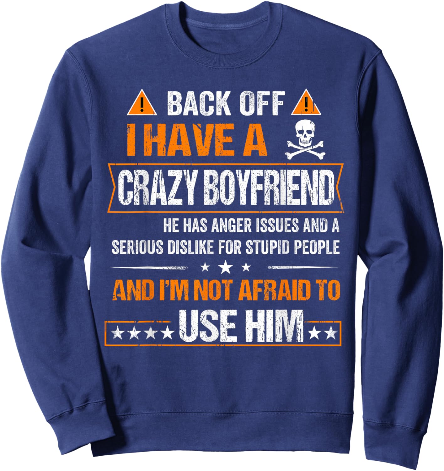 Back Off I have a Crazy Boyfriend Shirt Sweatshirt - Sweatshirt | Navy