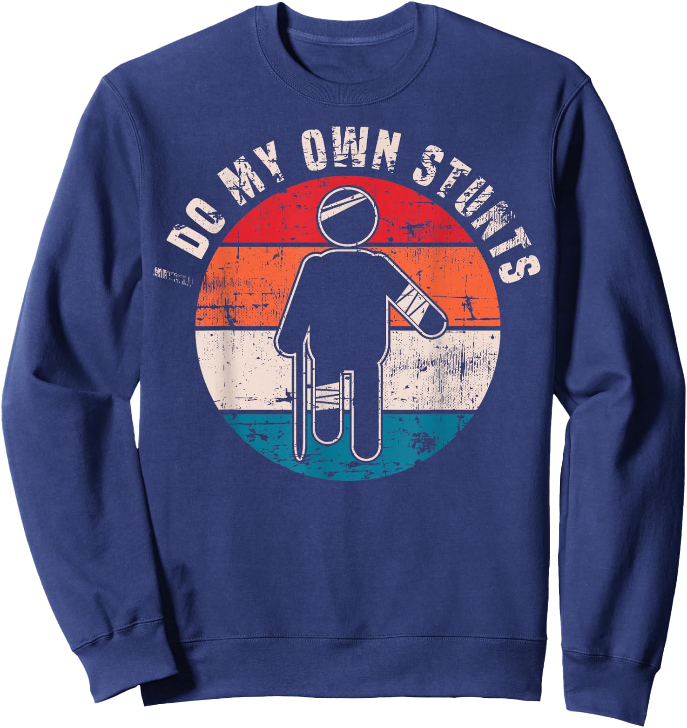 I Do My Own Stunts Get Well Gifts Funny Injury Hand Wrist Sweatshirt - Sweatshirt | Navy