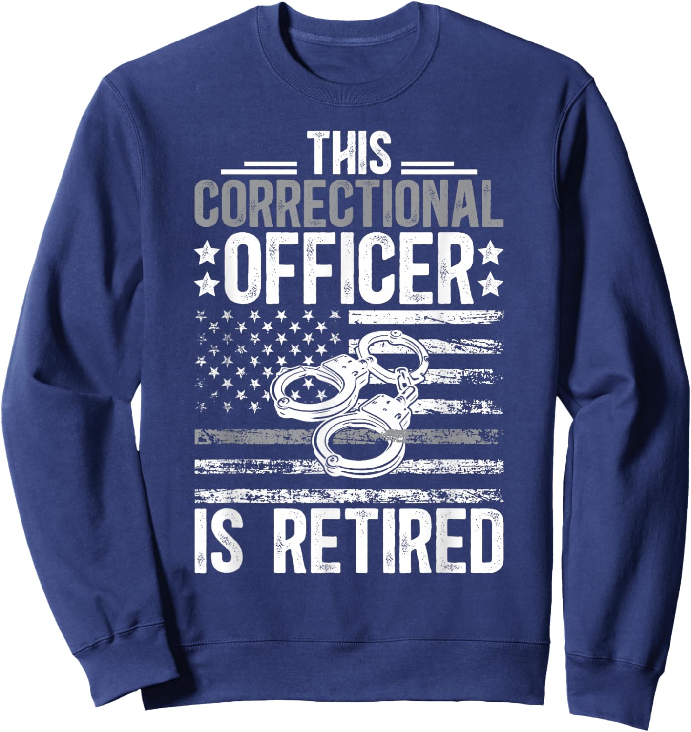 Proud Retired Correctional Officer Retirement US Flag Sweatshirt - Sweatshirt | Navy