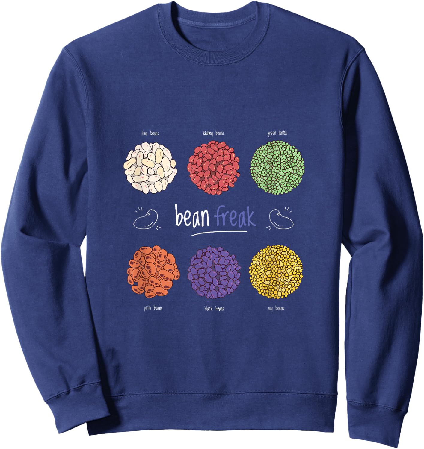 Bean Freak Cool Funny Gift Bean Lovers Sweatshirt - Sweatshirt | Navy