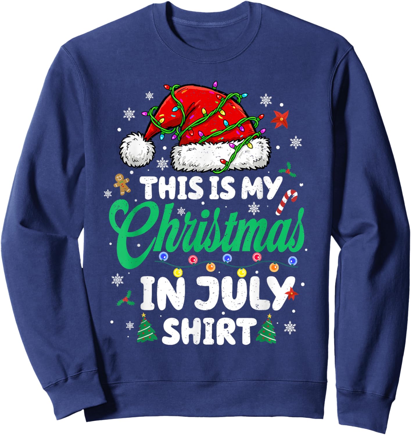 Funny This is My Christmas in July Shirt Xmas Men Women Kids Sweatshirt - Sweatshirt | Navy