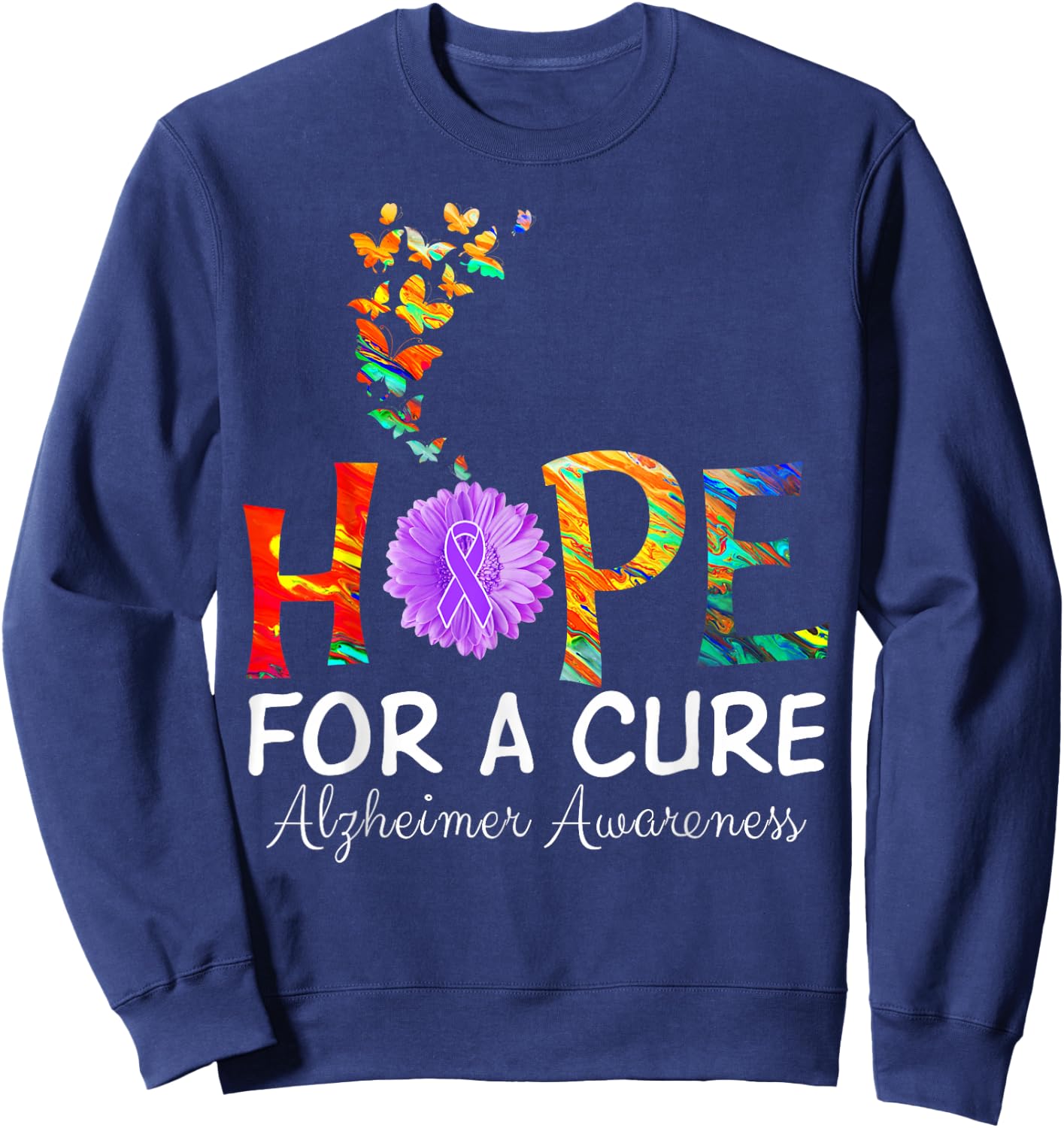 Alzheimer's awareness shirt Hope for a Cure classic Gift Sweatshirt - Sweatshirt | Navy